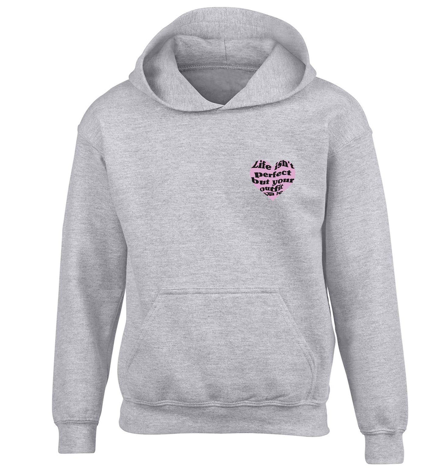 Life isn't perfect but your outfit can be children's grey hoodie 12-13 Years