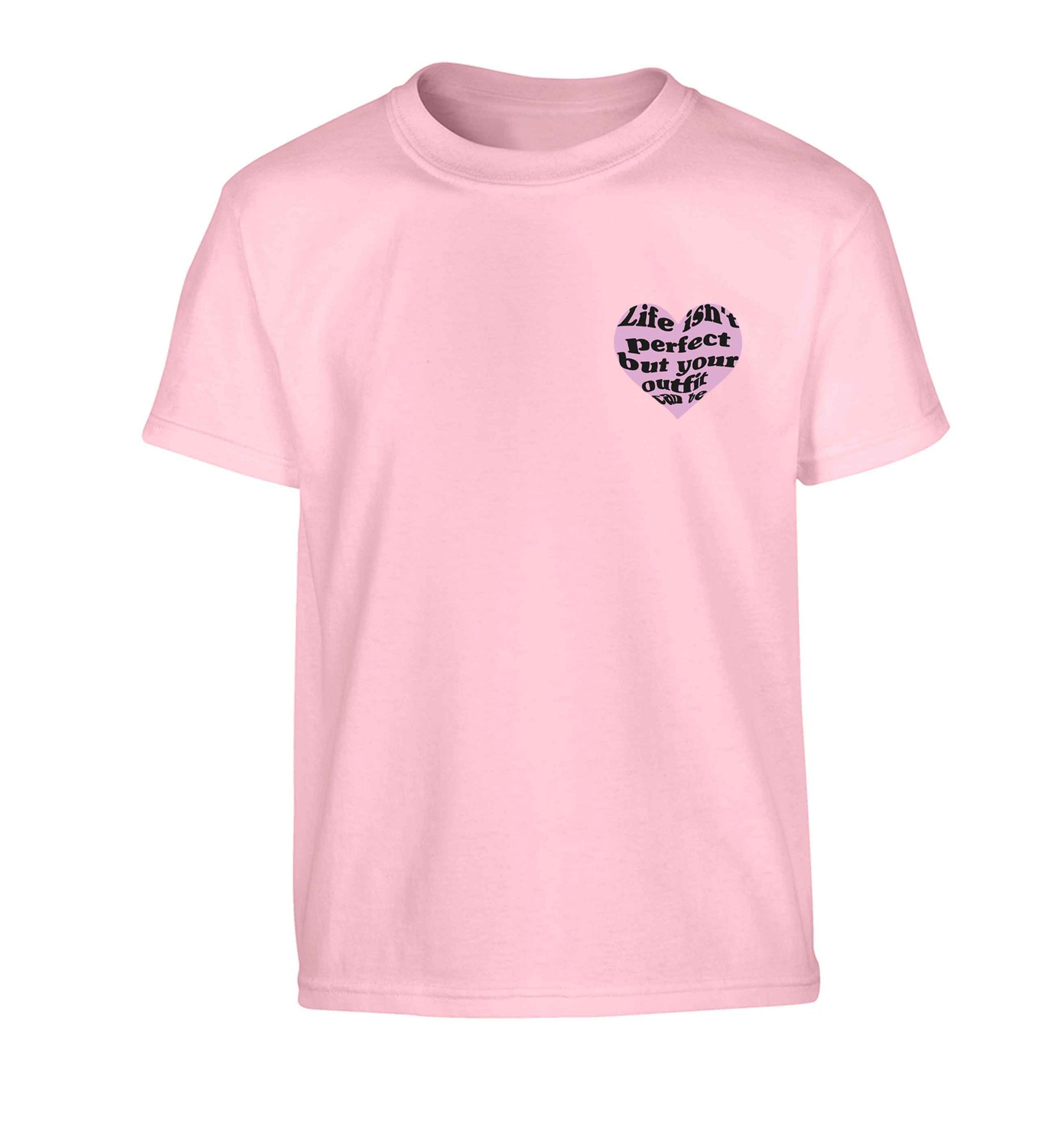 Life isn't perfect but your outfit can be Children's light pink Tshirt 12-13 Years