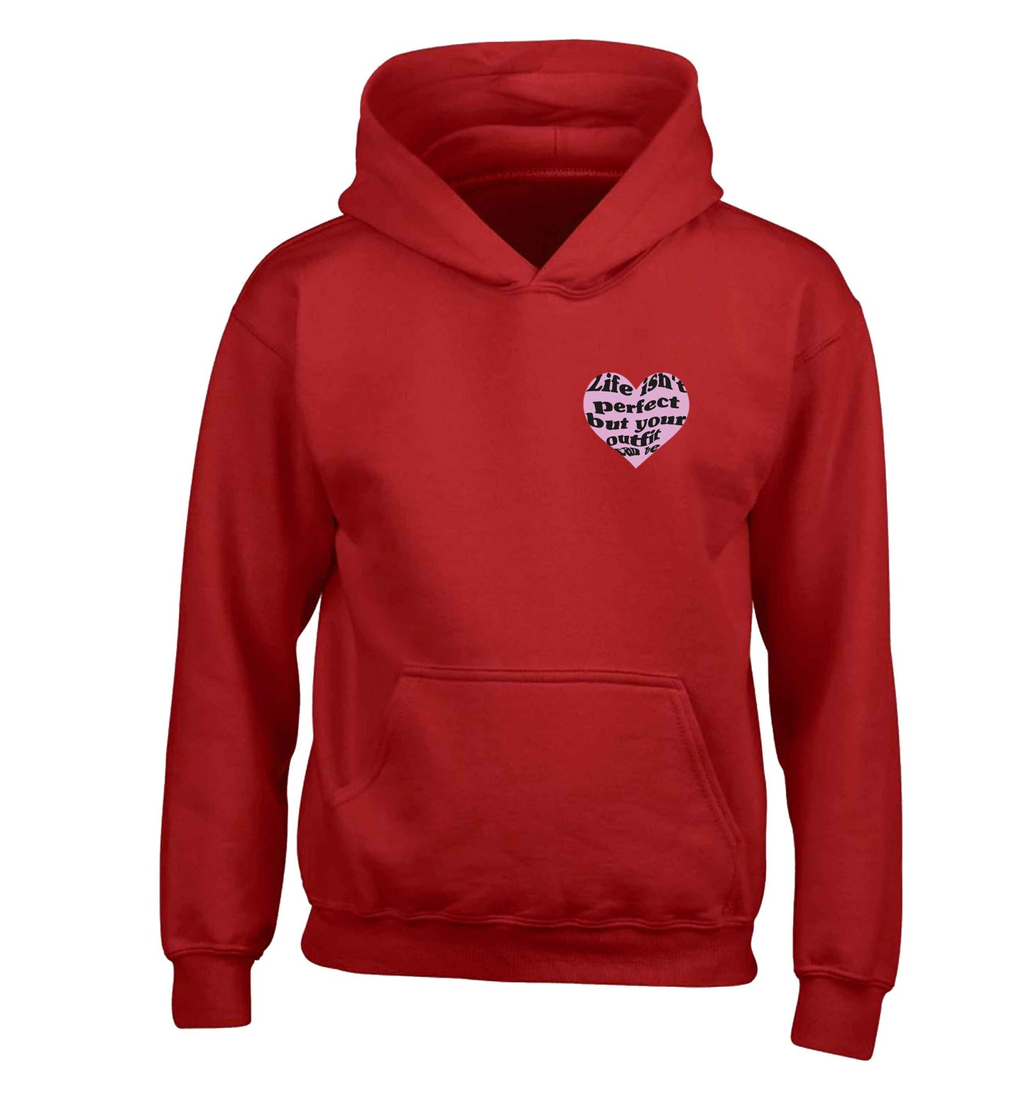 Life isn't perfect but your outfit can be children's red hoodie 12-13 Years