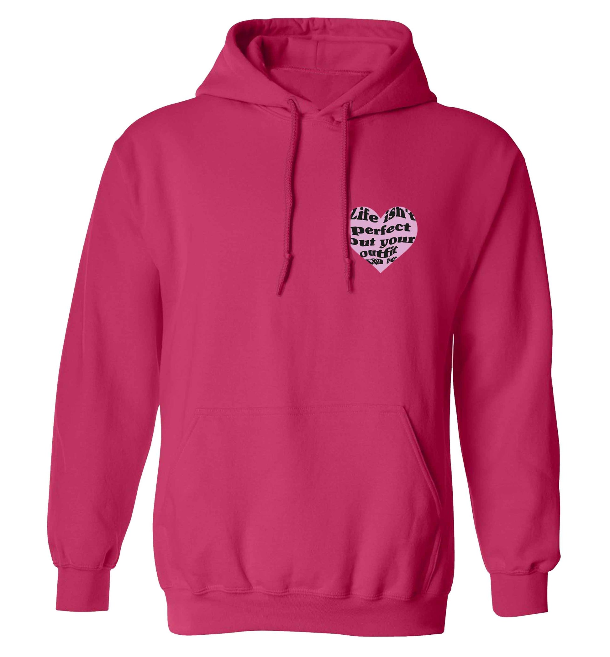 Life isn't perfect but your outfit can be adults unisex pink hoodie 2XL
