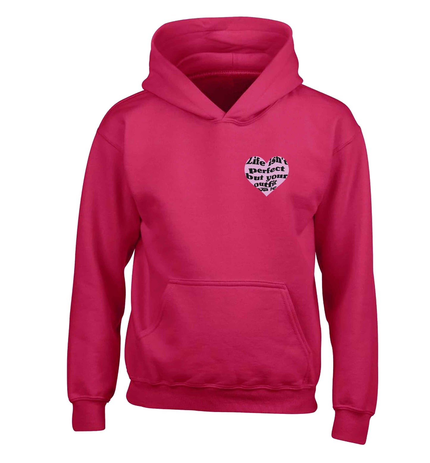 Life isn't perfect but your outfit can be children's pink hoodie 12-13 Years