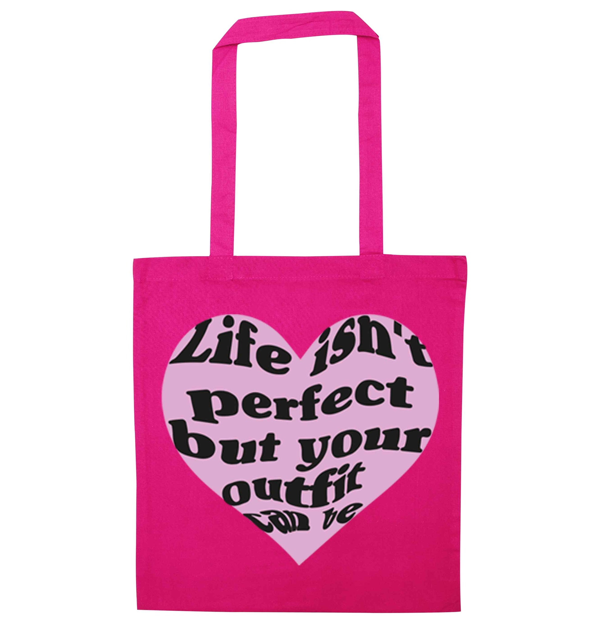 Life isn't perfect but your outfit can be pink tote bag