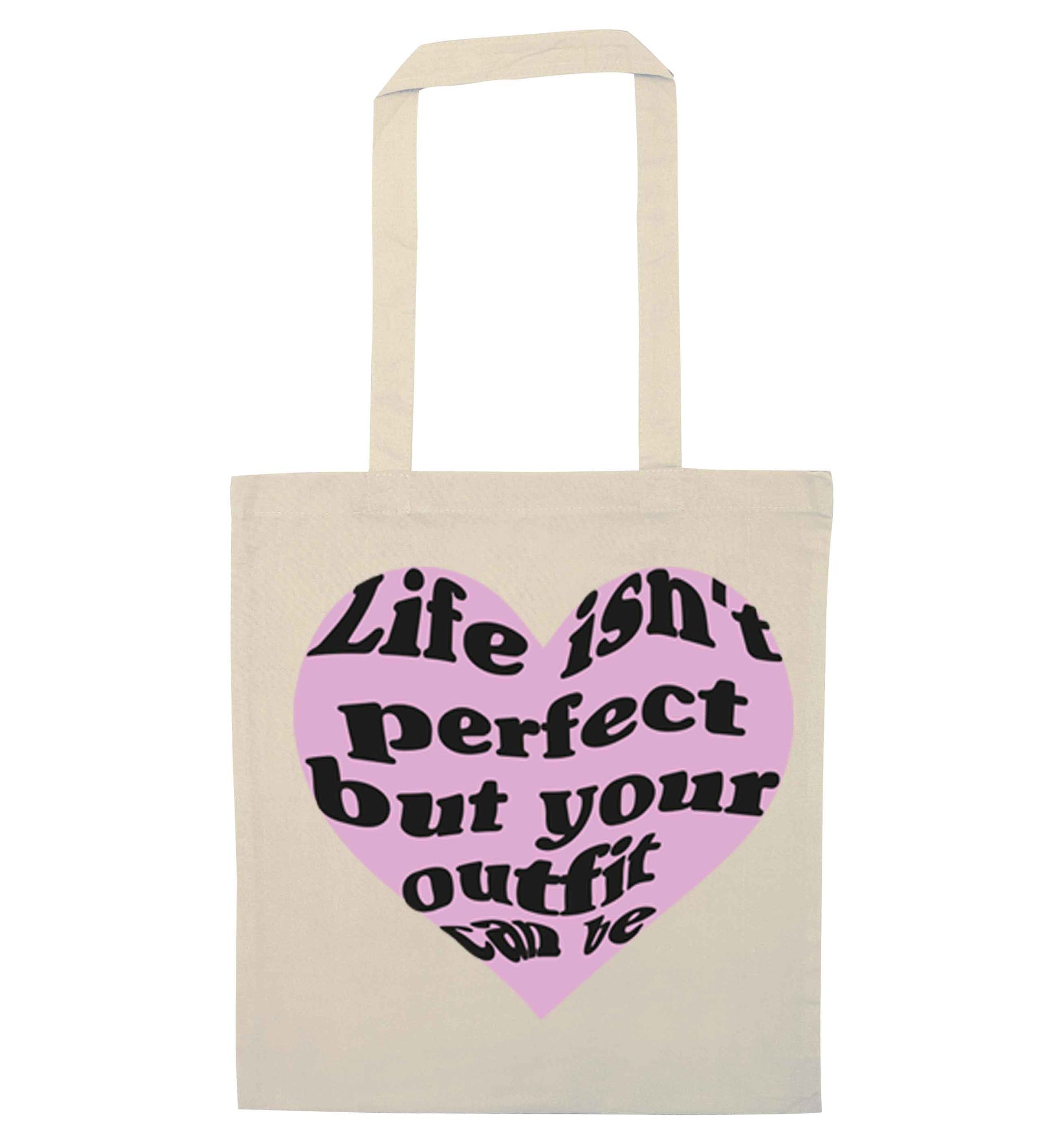 Life isn't perfect but your outfit can be natural tote bag