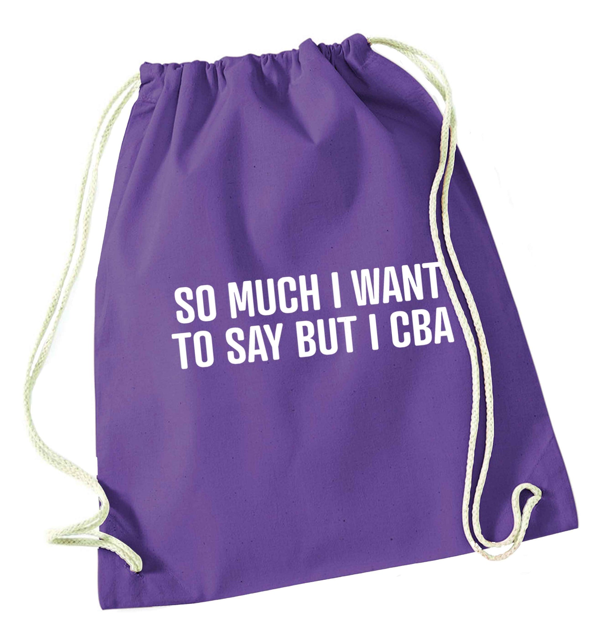 So much I want to say I cba  purple drawstring bag