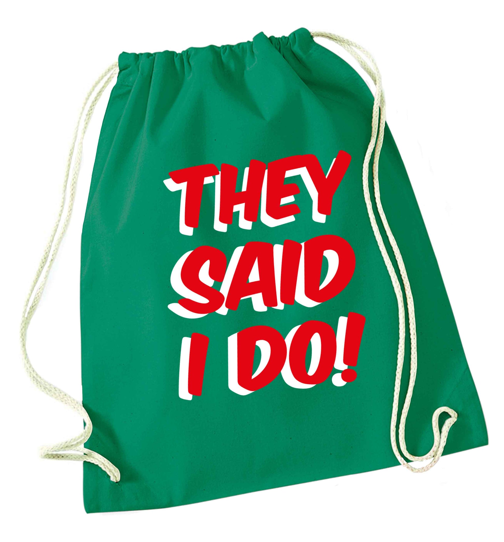 They said I do green drawstring bag