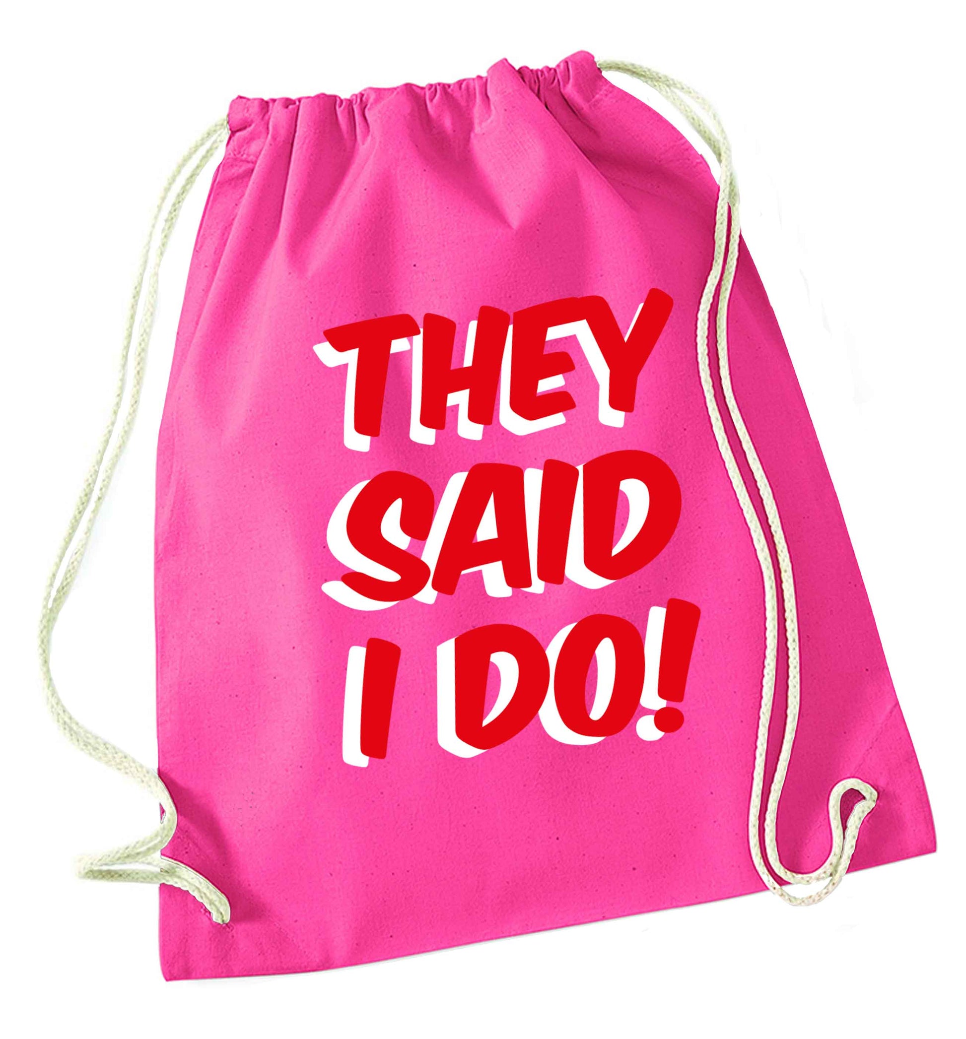 They said I do pink drawstring bag
