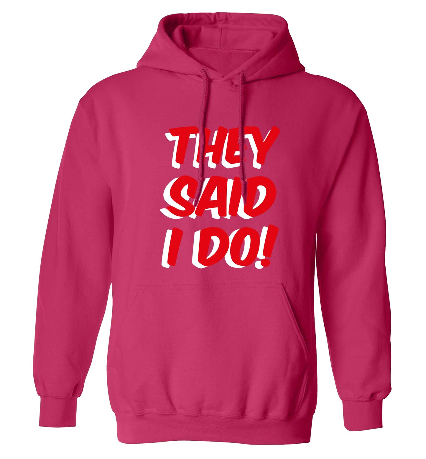 They said I do adults unisex pink hoodie 2XL