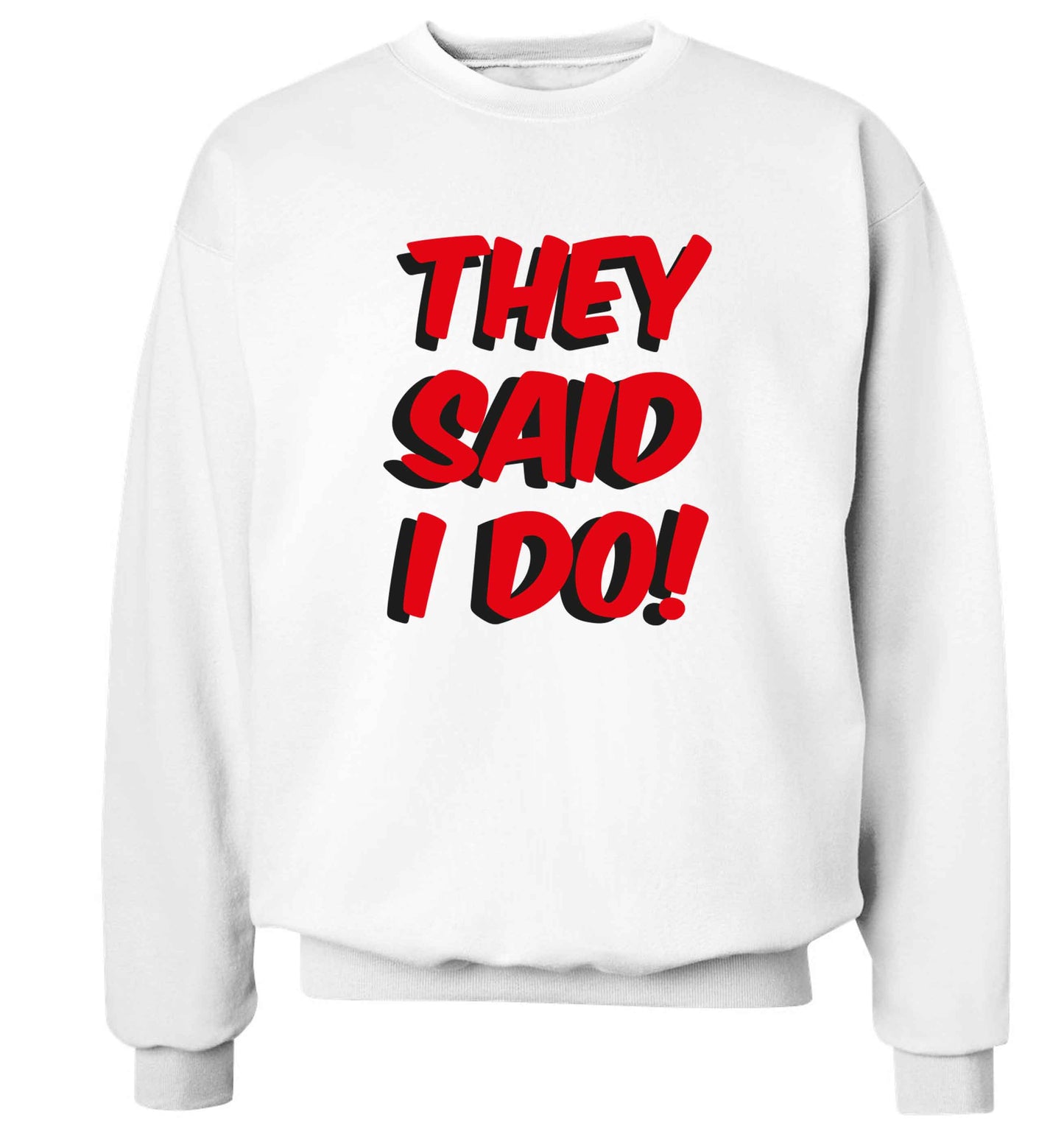 They said I do adult's unisex white sweater 2XL