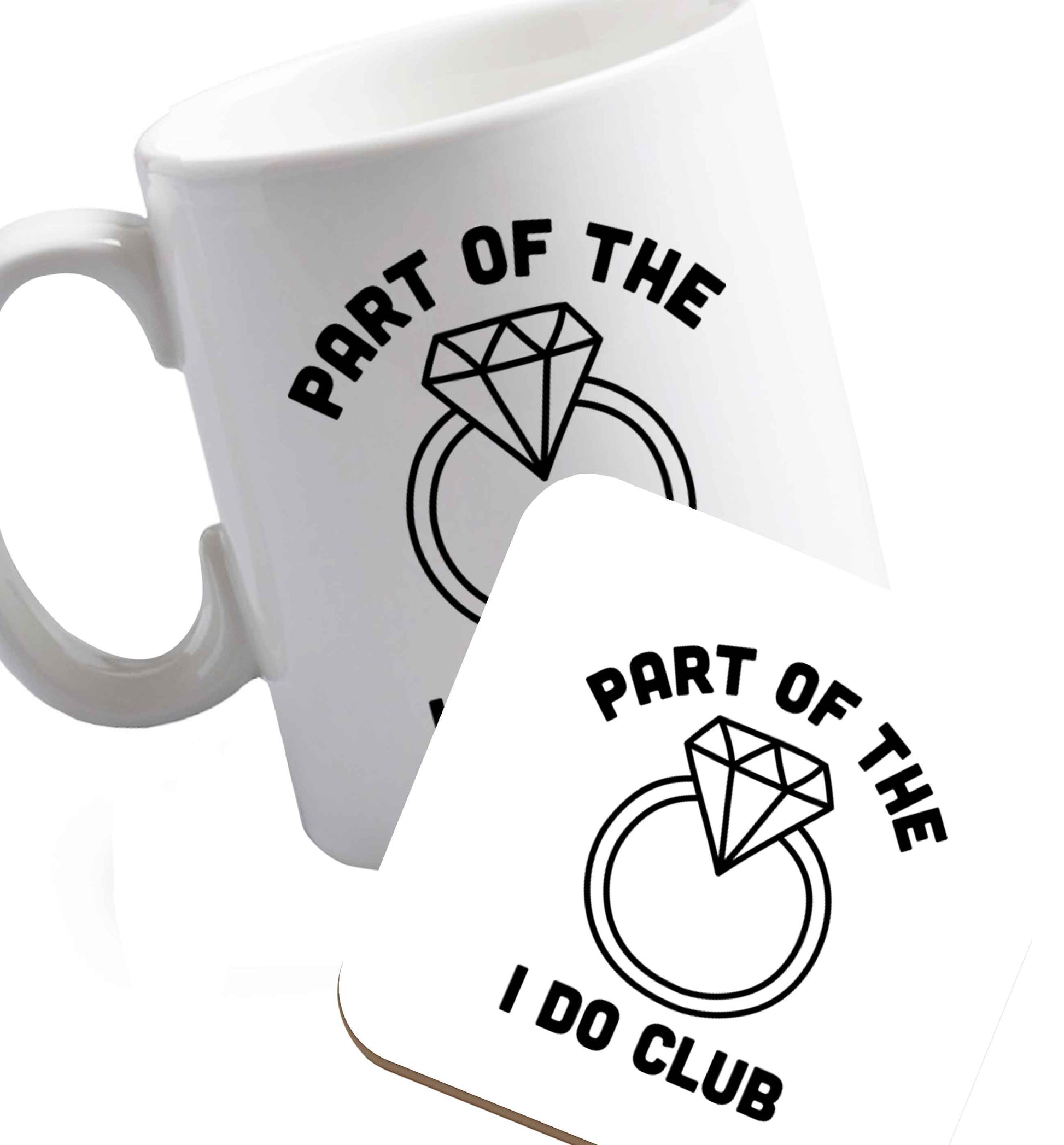 10 oz Part of the I do club   ceramic mug and coaster set right handed