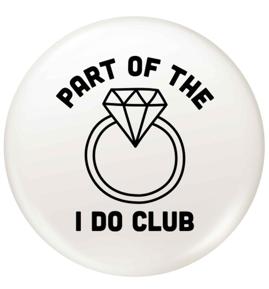 Part of the I do club small 25mm Pin badge