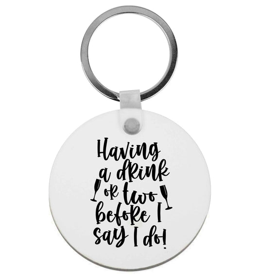 Having a drink or two before I say I do | Keyring