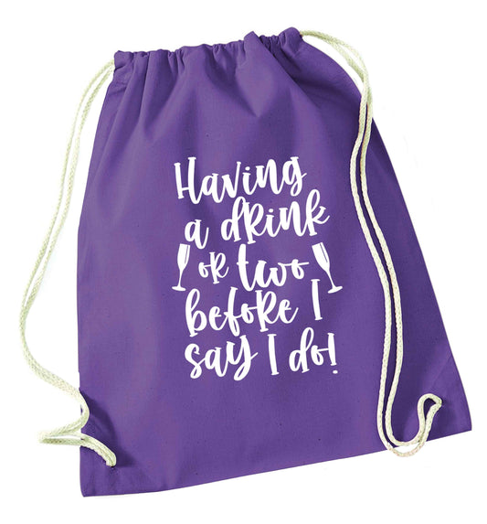 Having a drink or two before I say I do purple drawstring bag
