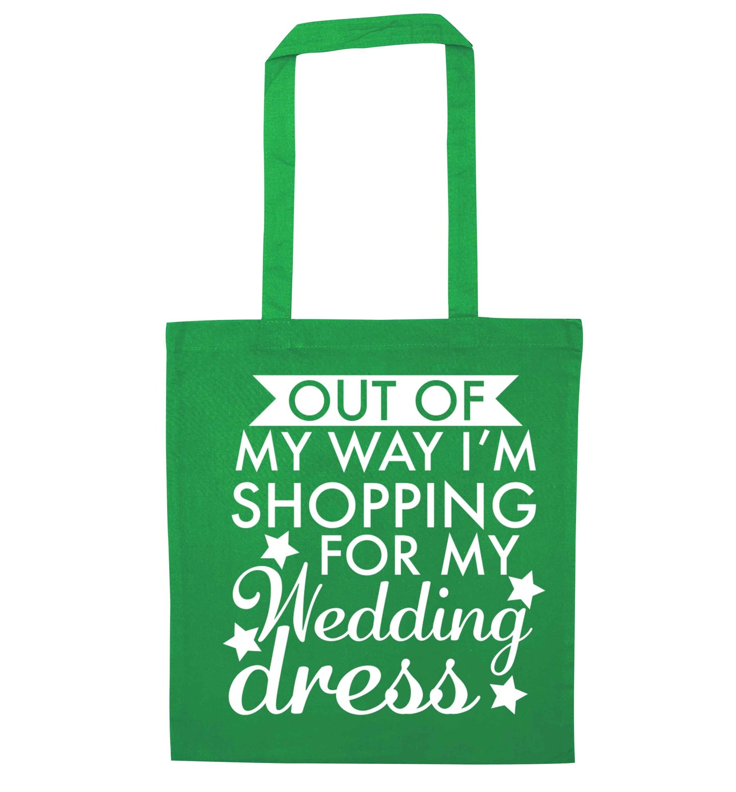 Out of my way I'm shopping for my wedding dress green tote bag