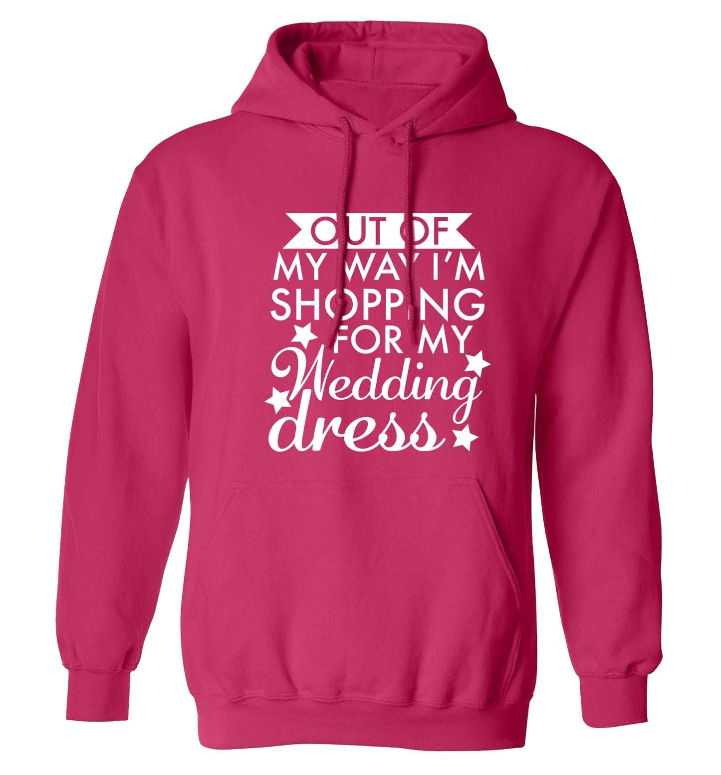 Out of my way I'm shopping for my wedding dress adults unisex pink hoodie 2XL
