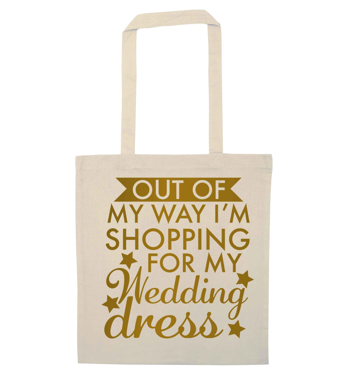 Out of my way I'm shopping for my wedding dress natural tote bag
