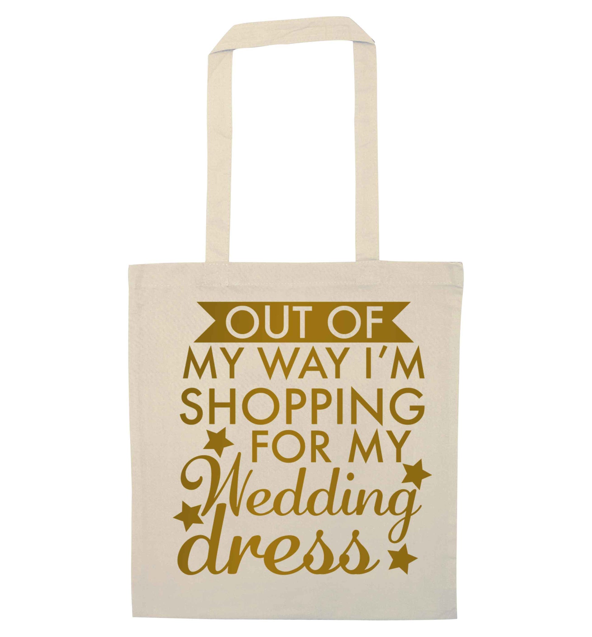 Out of my way I'm shopping for my wedding dress natural tote bag