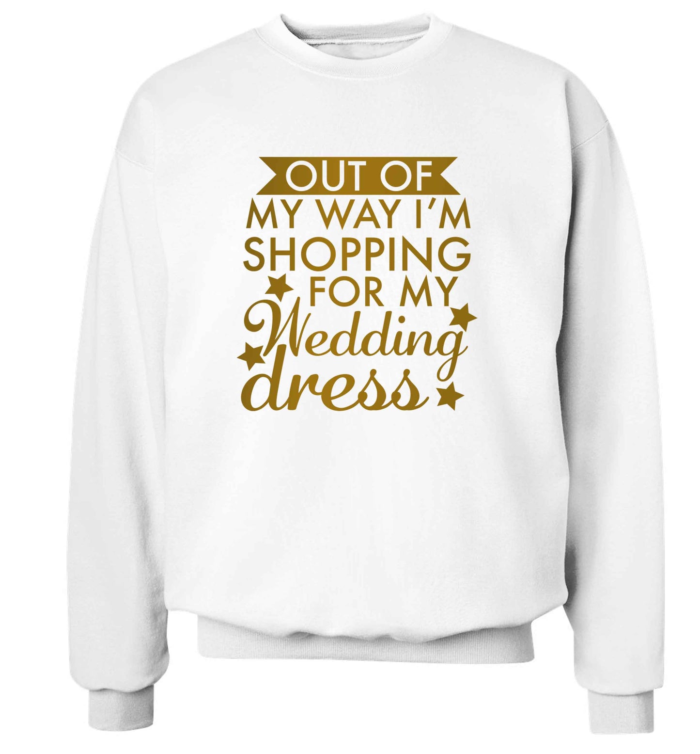 Out of my way I'm shopping for my wedding dress adult's unisex white sweater 2XL