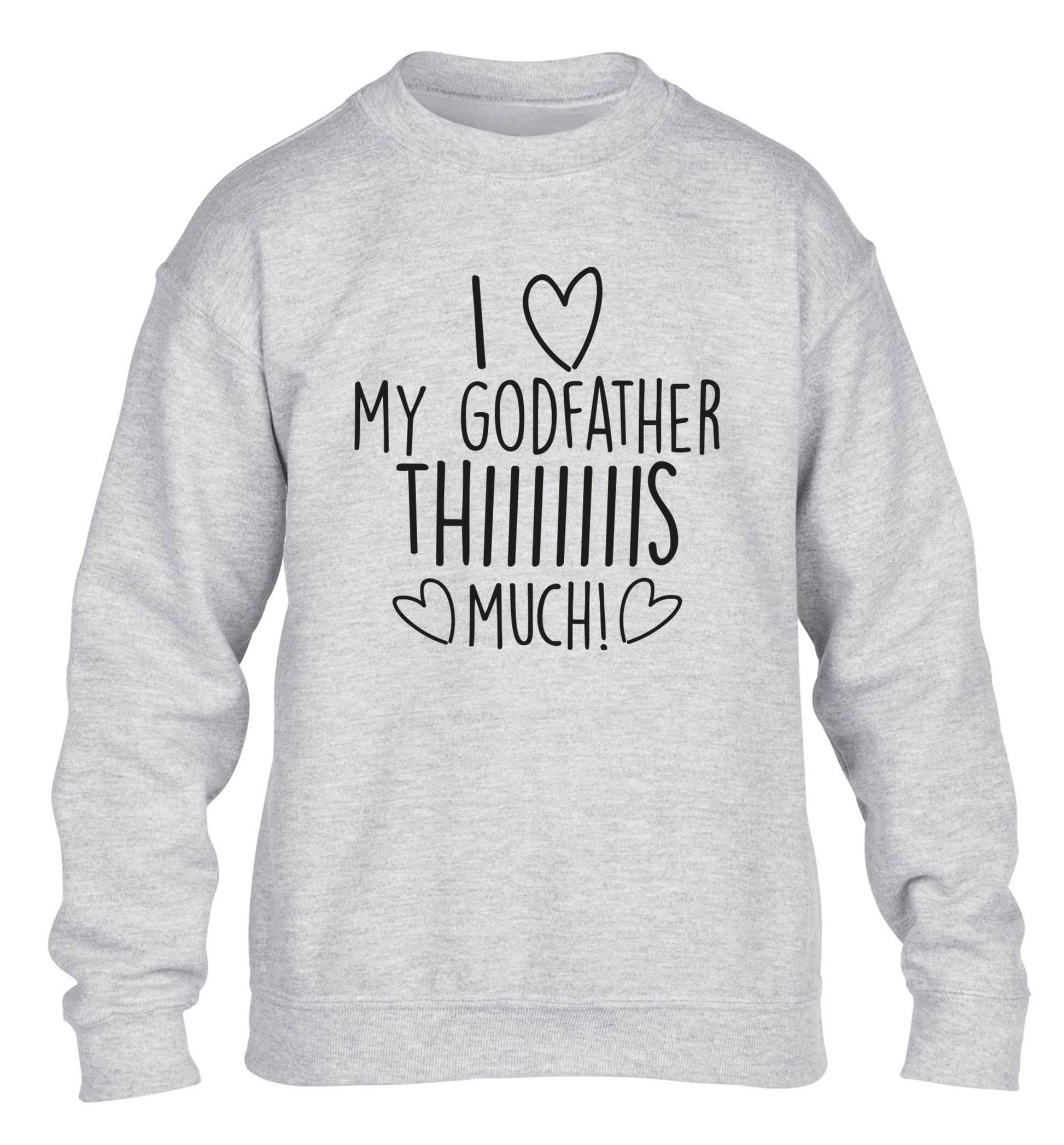 I love my Godfather this much children's grey sweater 12-13 Years