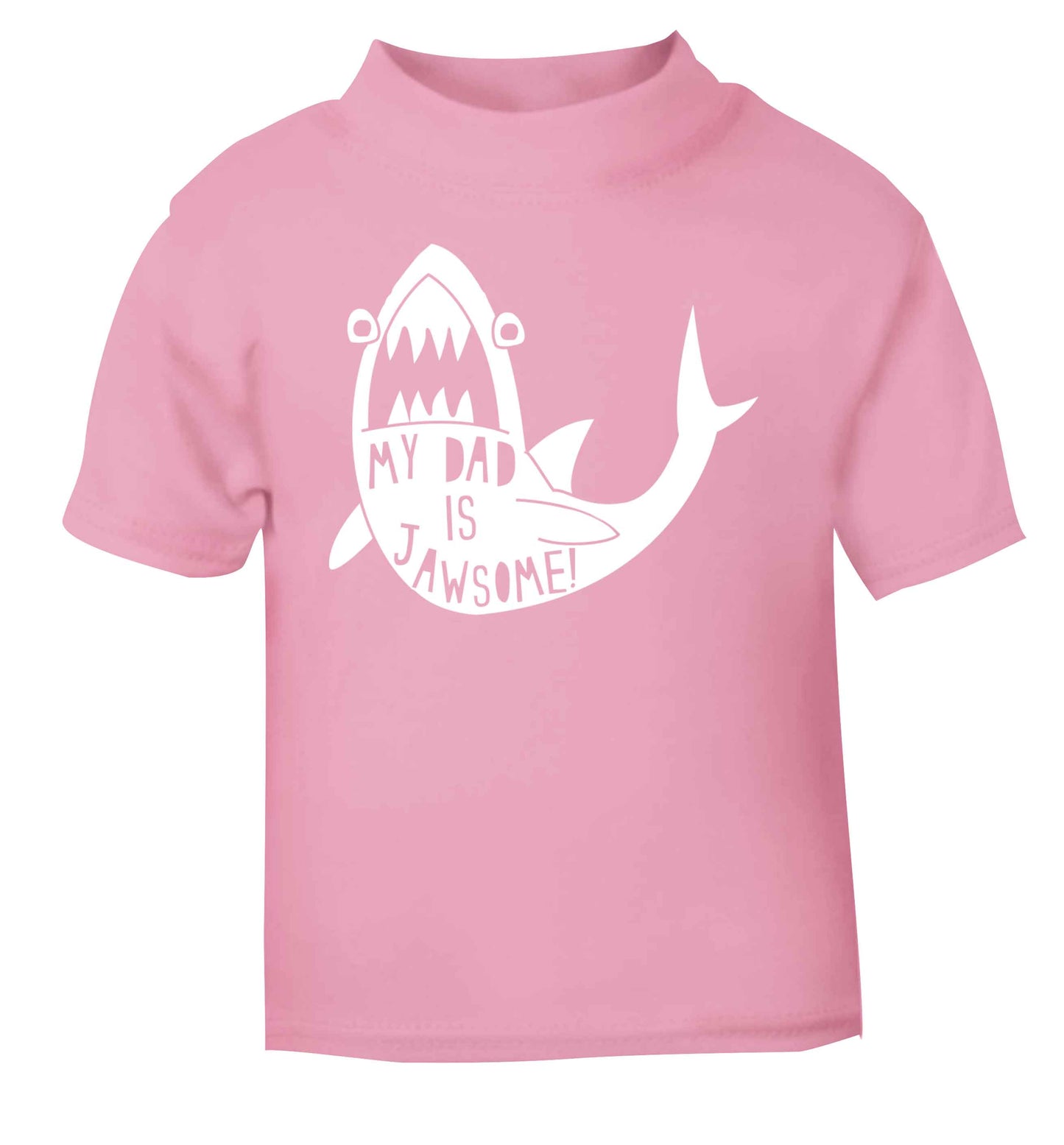 My Dad is jawsome light pink baby toddler Tshirt 2 Years
