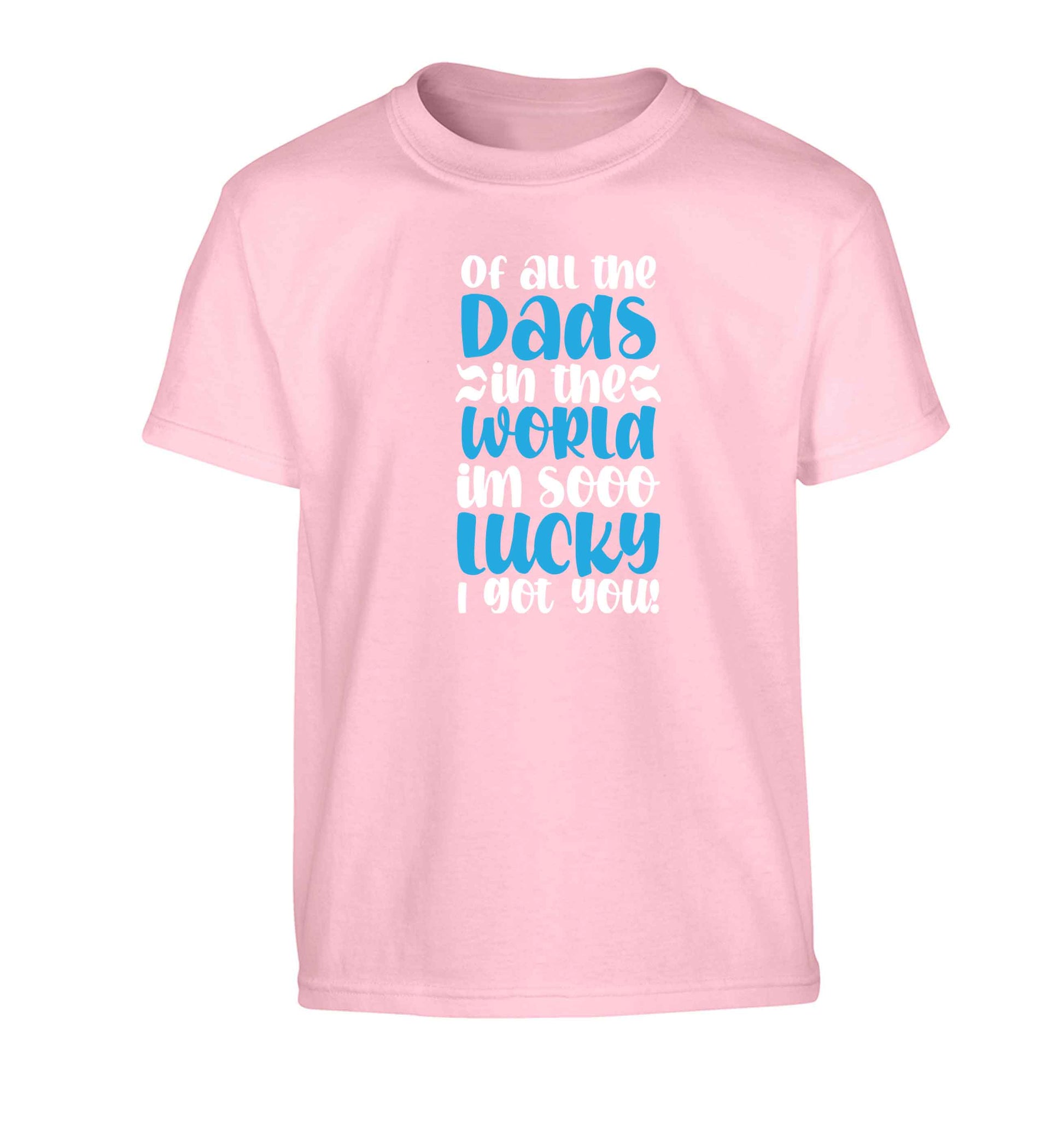 I'm as lucky as can be the worlds greatest dad belongs to me! Children's light pink Tshirt 12-13 Years