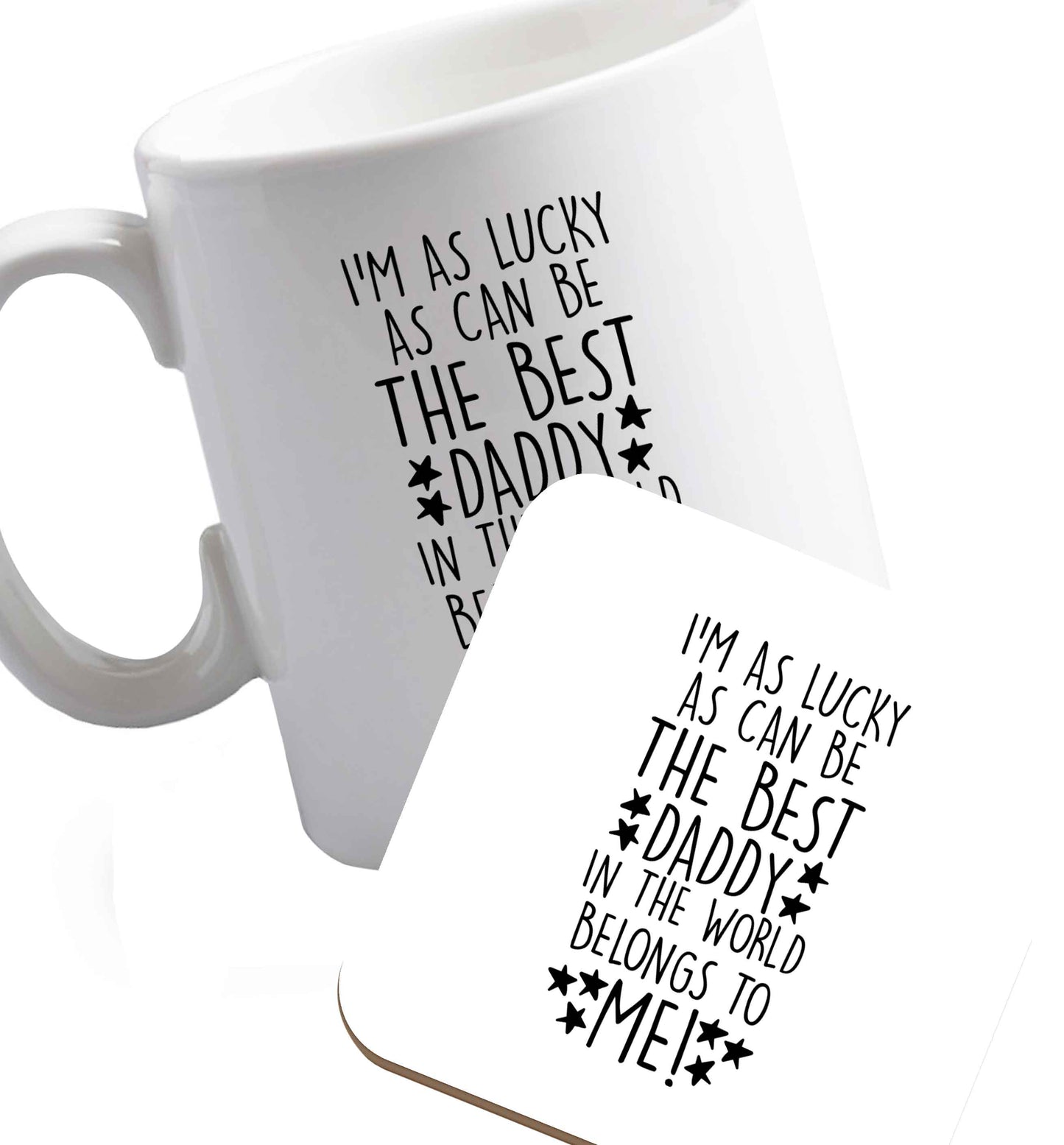 10 oz I'm as lucky as can be the worlds greatest dad belongs to me! ceramic mug and coaster set right handed