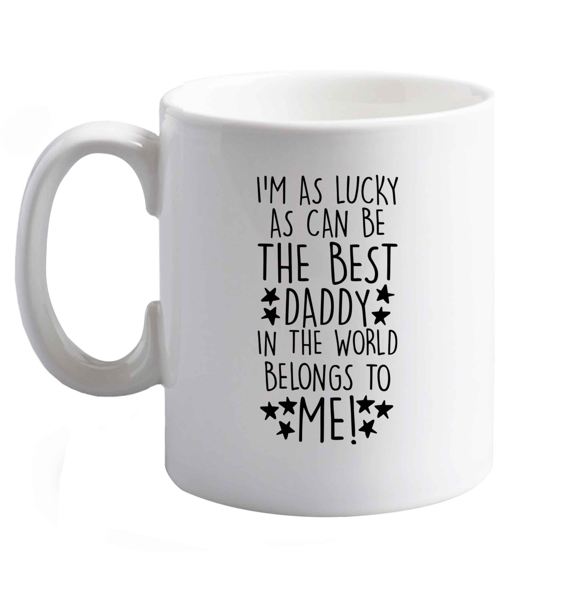 10 oz I'm as lucky as can be the worlds greatest dad belongs to me! ceramic mug right handed