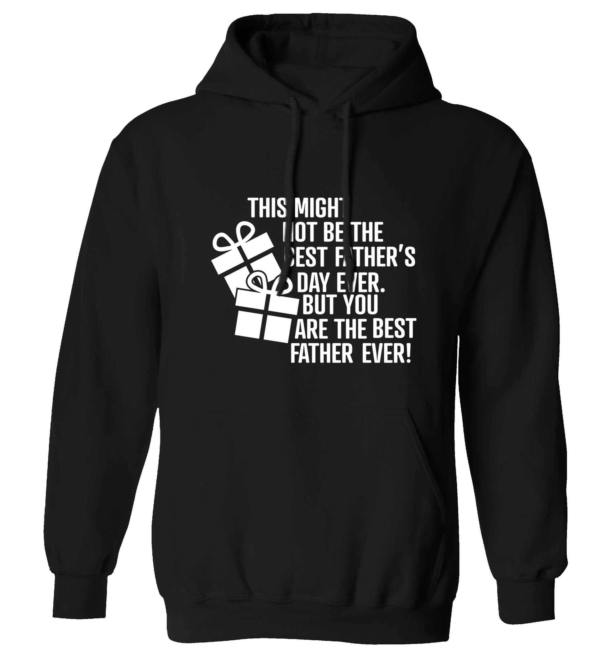 It might not be the best Father's Day ever but you are the best father ever! adults unisex black hoodie 2XL