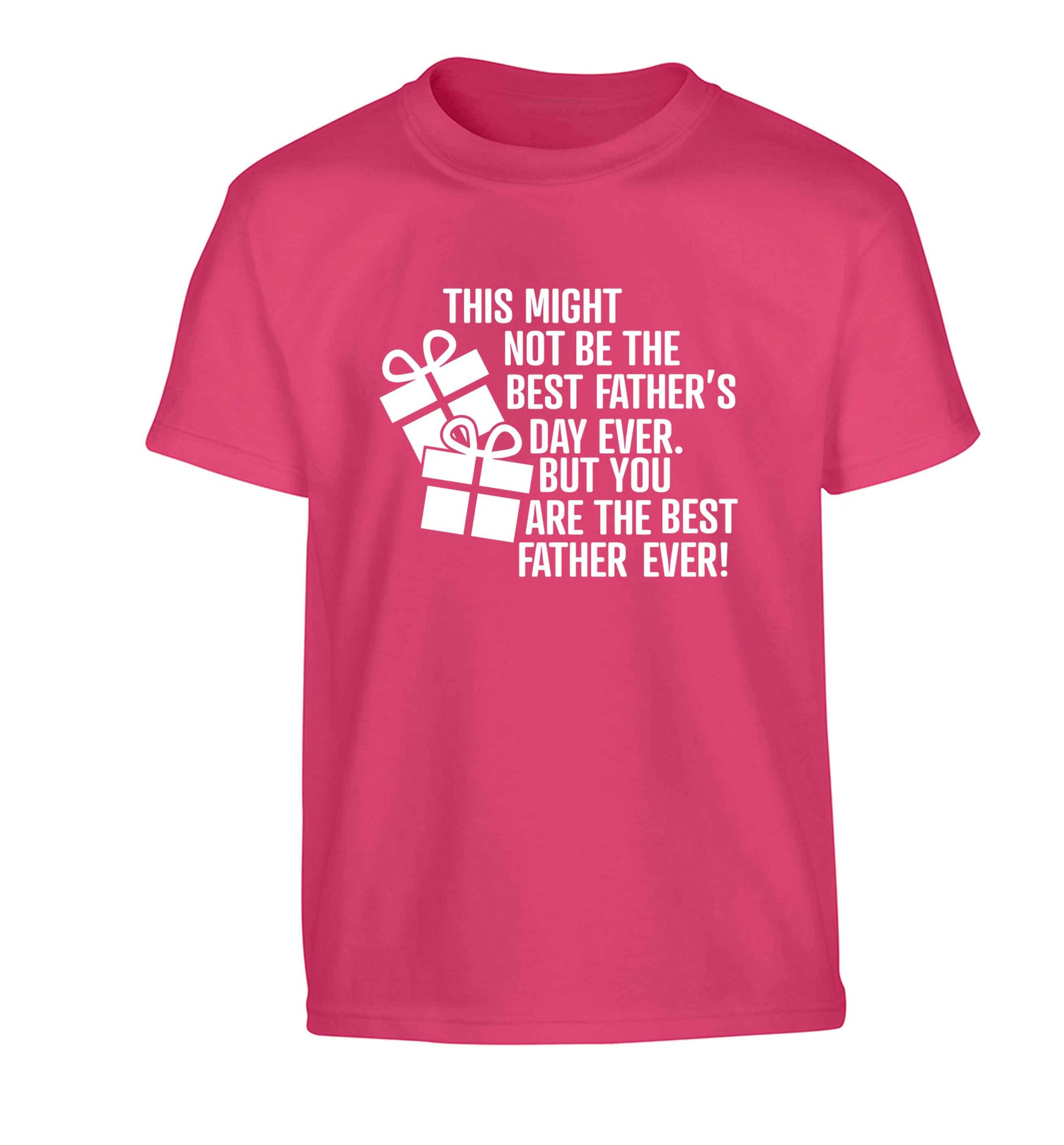 It might not be the best Father's Day ever but you are the best father ever! Children's pink Tshirt 12-13 Years