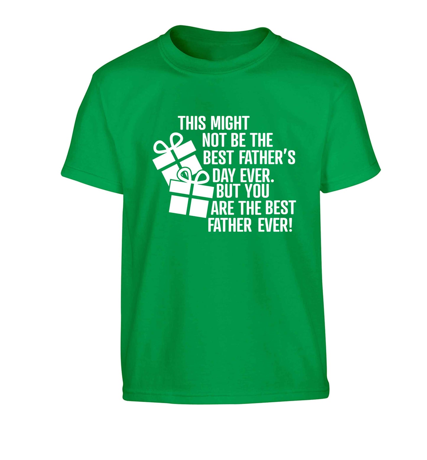 It might not be the best Father's Day ever but you are the best father ever! Children's green Tshirt 12-13 Years
