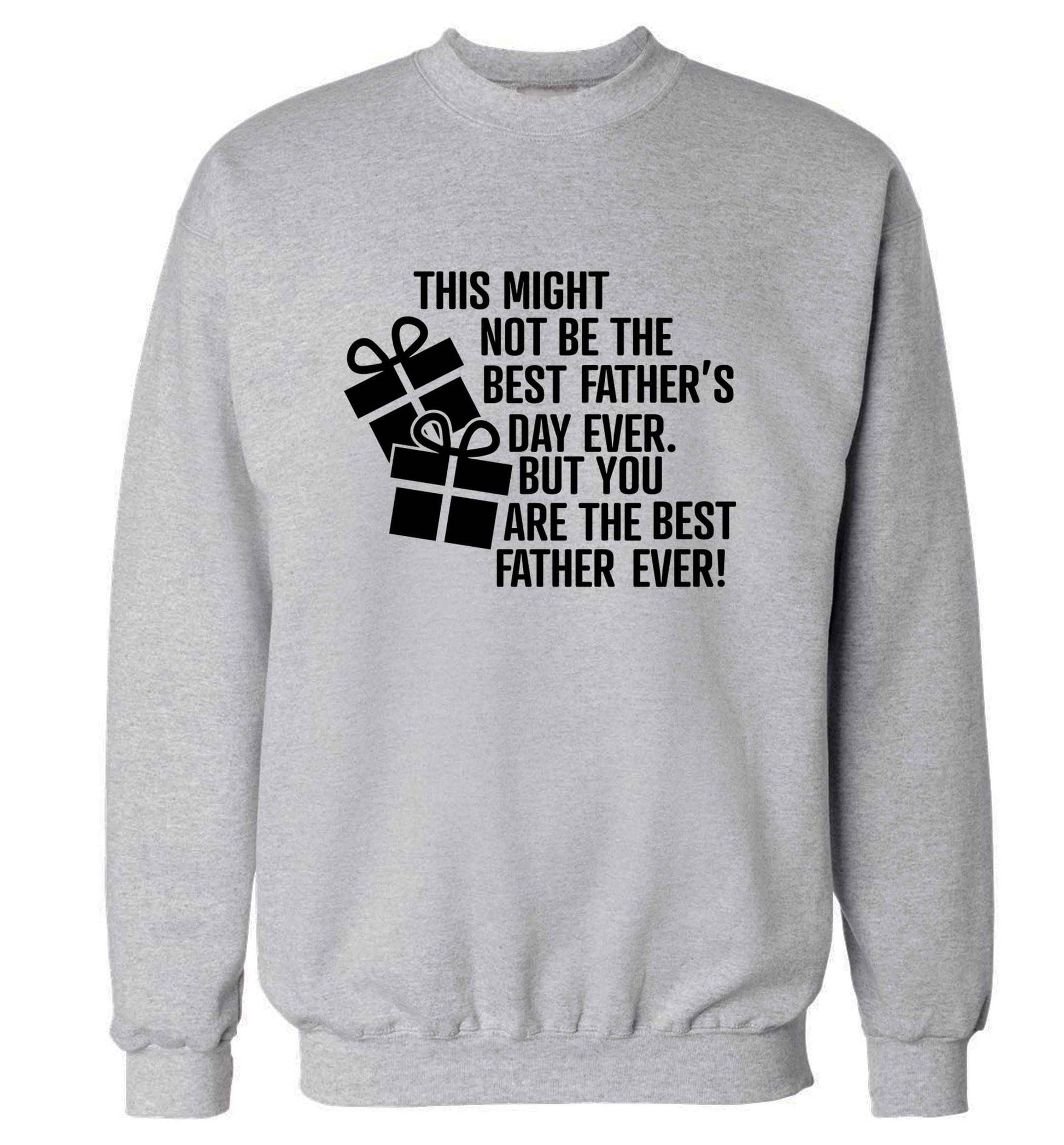 It might not be the best Father's Day ever but you are the best father ever! adult's unisex grey sweater 2XL