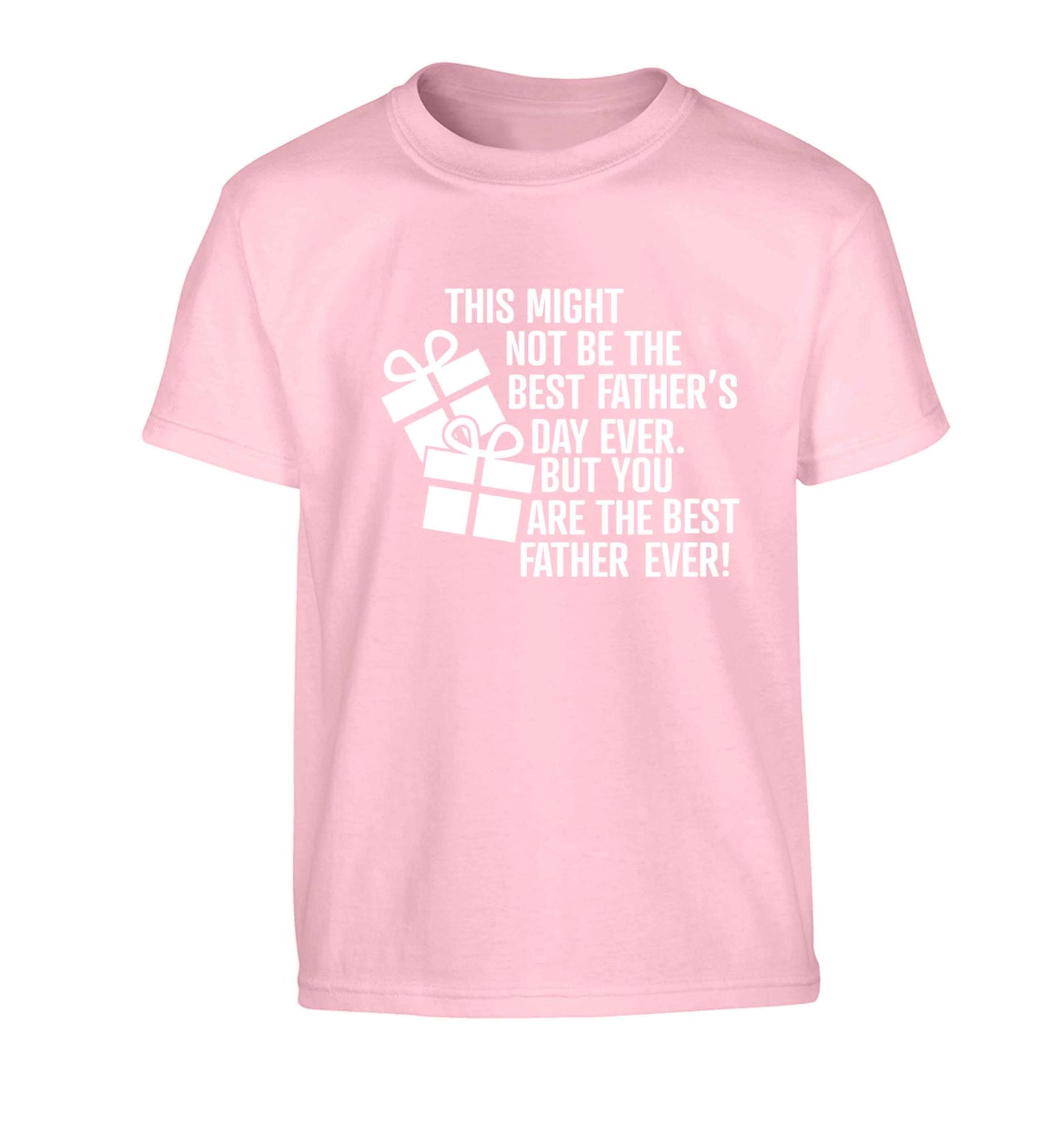 It might not be the best Father's Day ever but you are the best father ever! Children's light pink Tshirt 12-13 Years