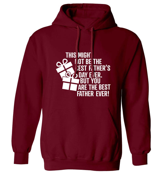 It might not be the best Father's Day ever but you are the best father ever! adults unisex maroon hoodie 2XL