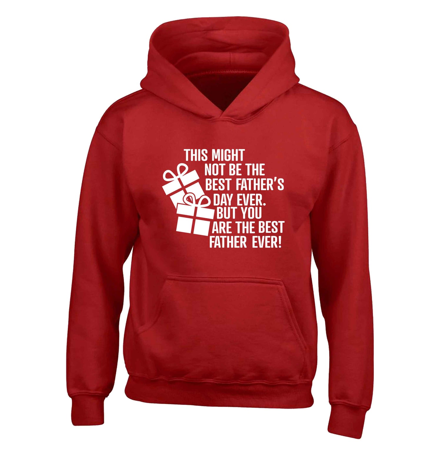 It might not be the best Father's Day ever but you are the best father ever! children's red hoodie 12-13 Years