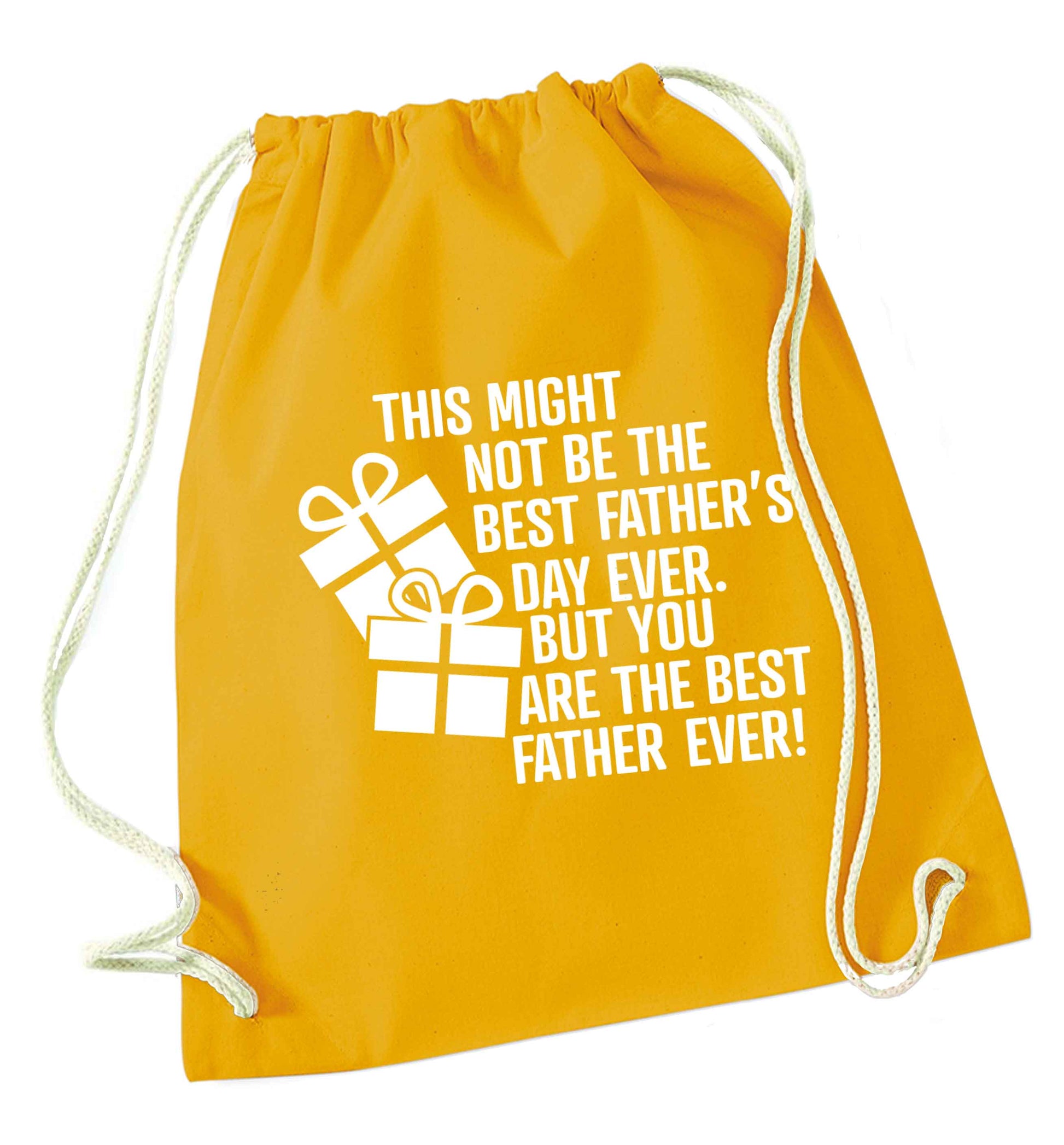 It might not be the best Father's Day ever but you are the best father ever! mustard drawstring bag