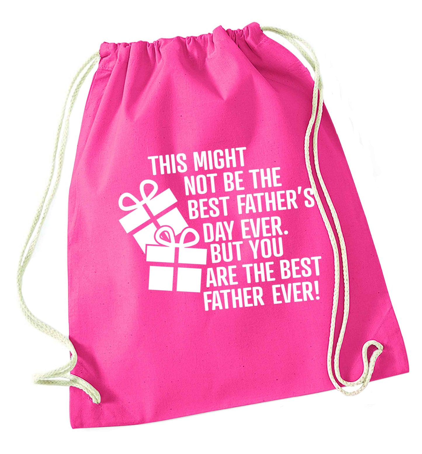 It might not be the best Father's Day ever but you are the best father ever! pink drawstring bag