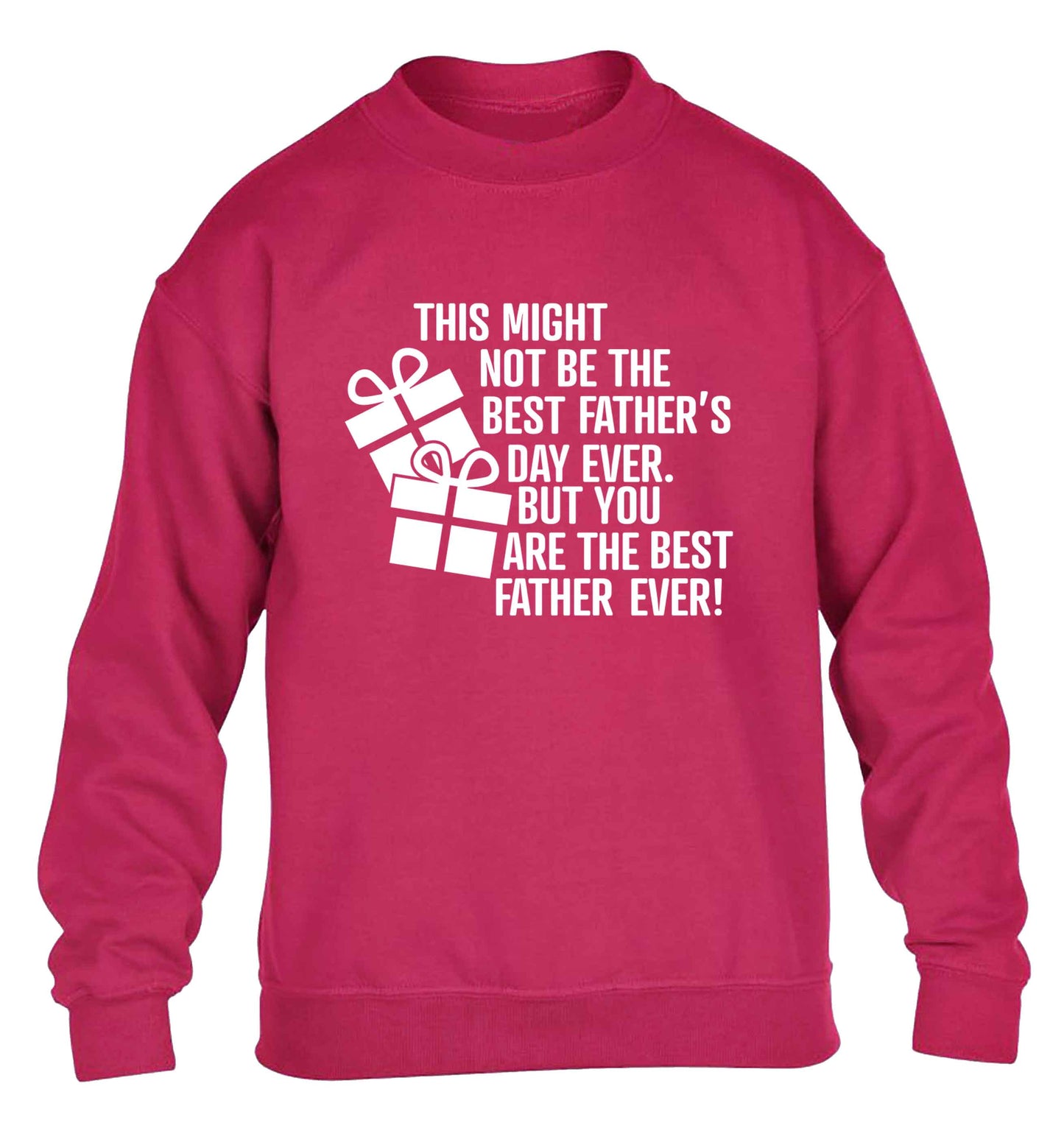 It might not be the best Father's Day ever but you are the best father ever! children's pink sweater 12-13 Years