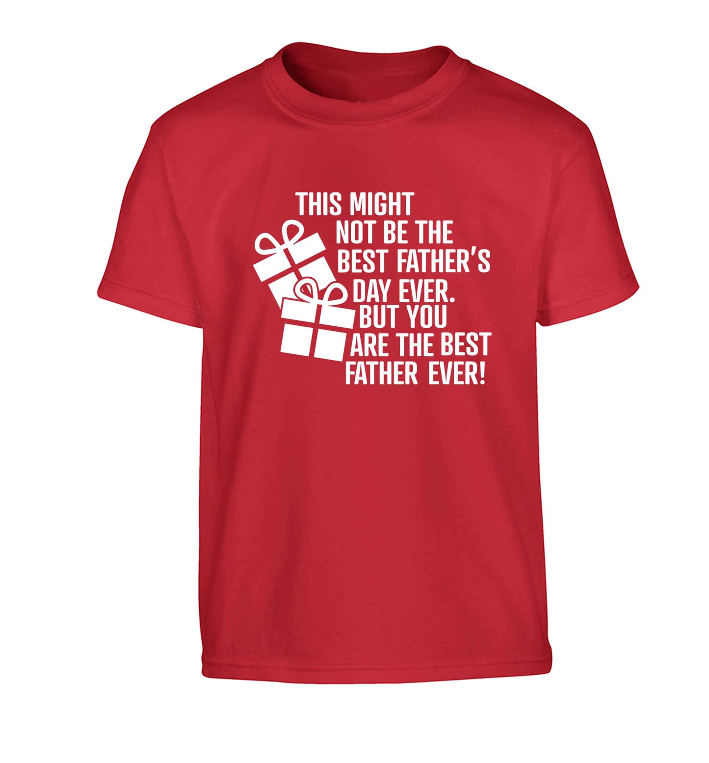 It might not be the best Father's Day ever but you are the best father ever! Children's red Tshirt 12-13 Years