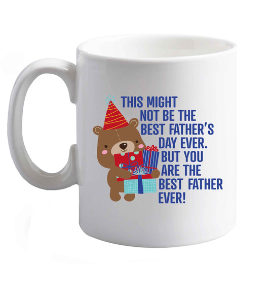 10 oz It might not be the best Father's Day ever but you are the best father ever! ceramic mug right handed