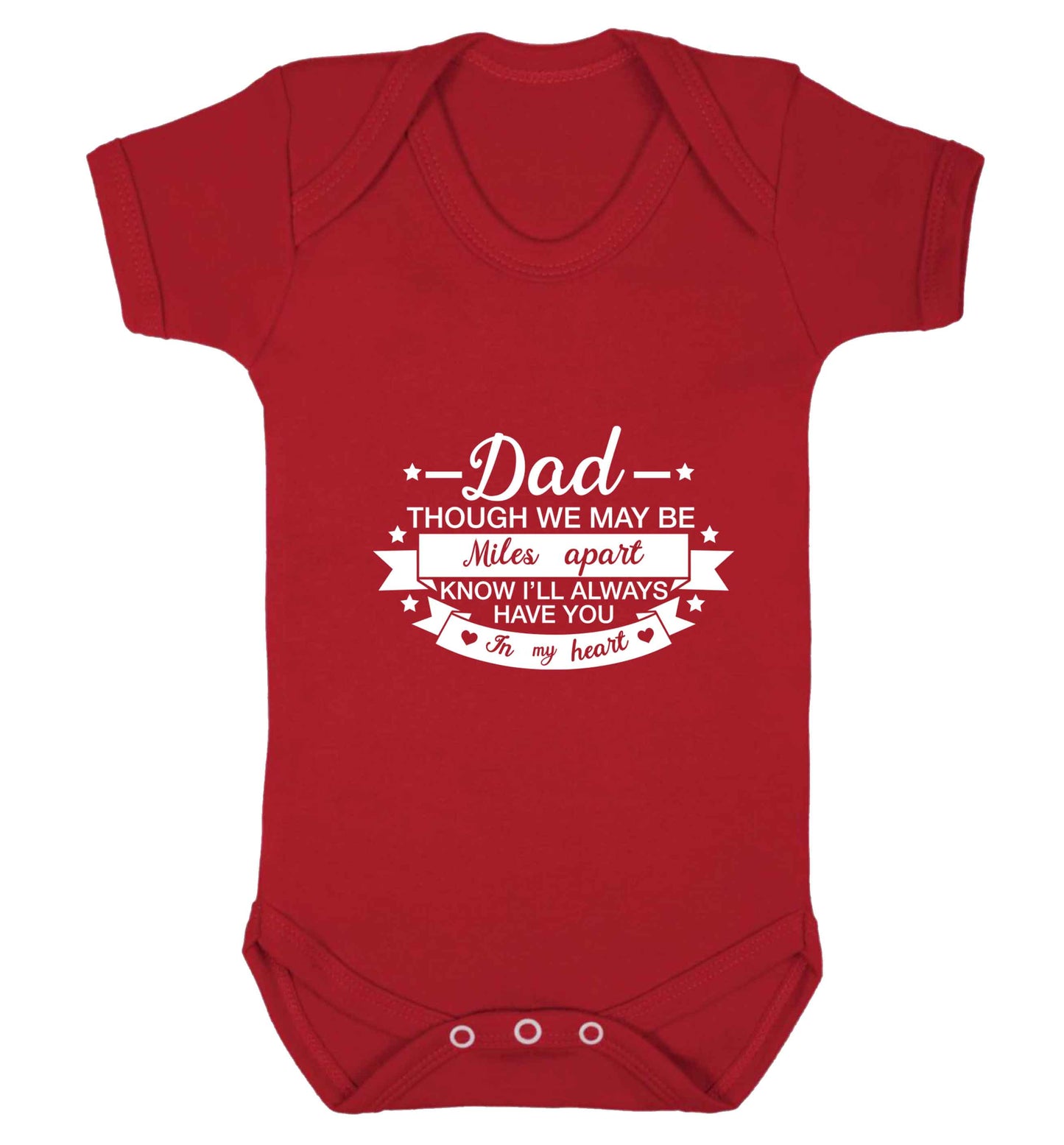 Dad though we are miles apart know I'll always have you in my heart baby vest red 18-24 months