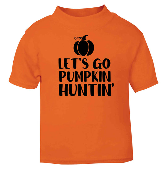 Let's go Pumpkin Huntin'orange baby toddler Tshirt 2 Years