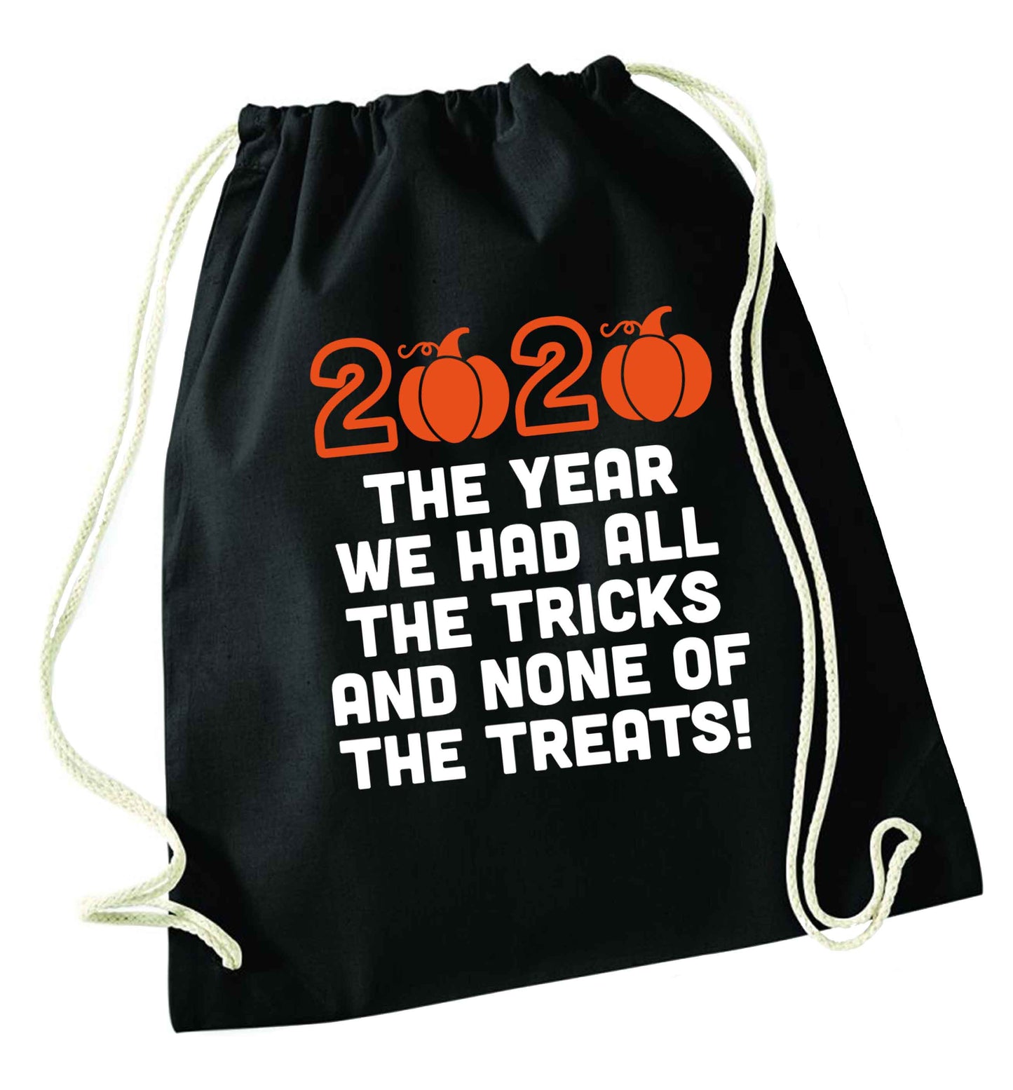2020 The year we had all of the tricks and none of the treats black drawstring bag