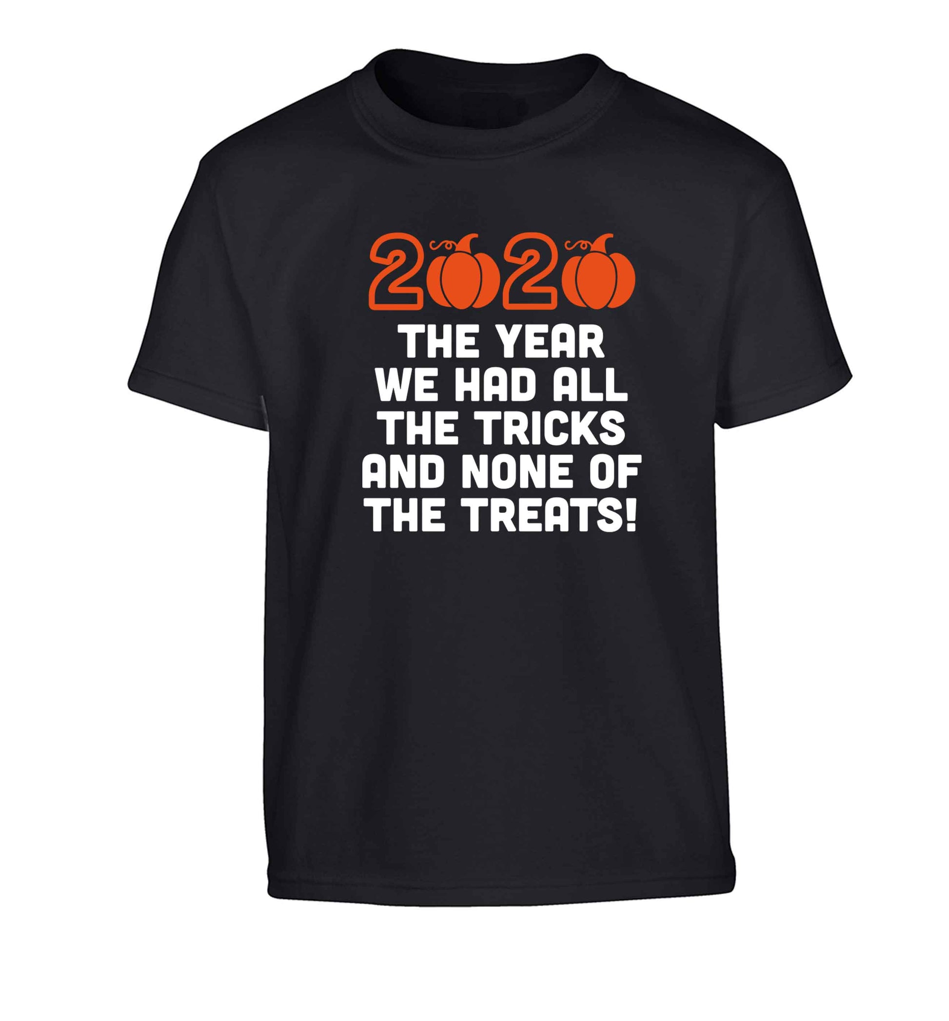 2020 The year we had all of the tricks and none of the treats Children's black Tshirt 12-13 Years