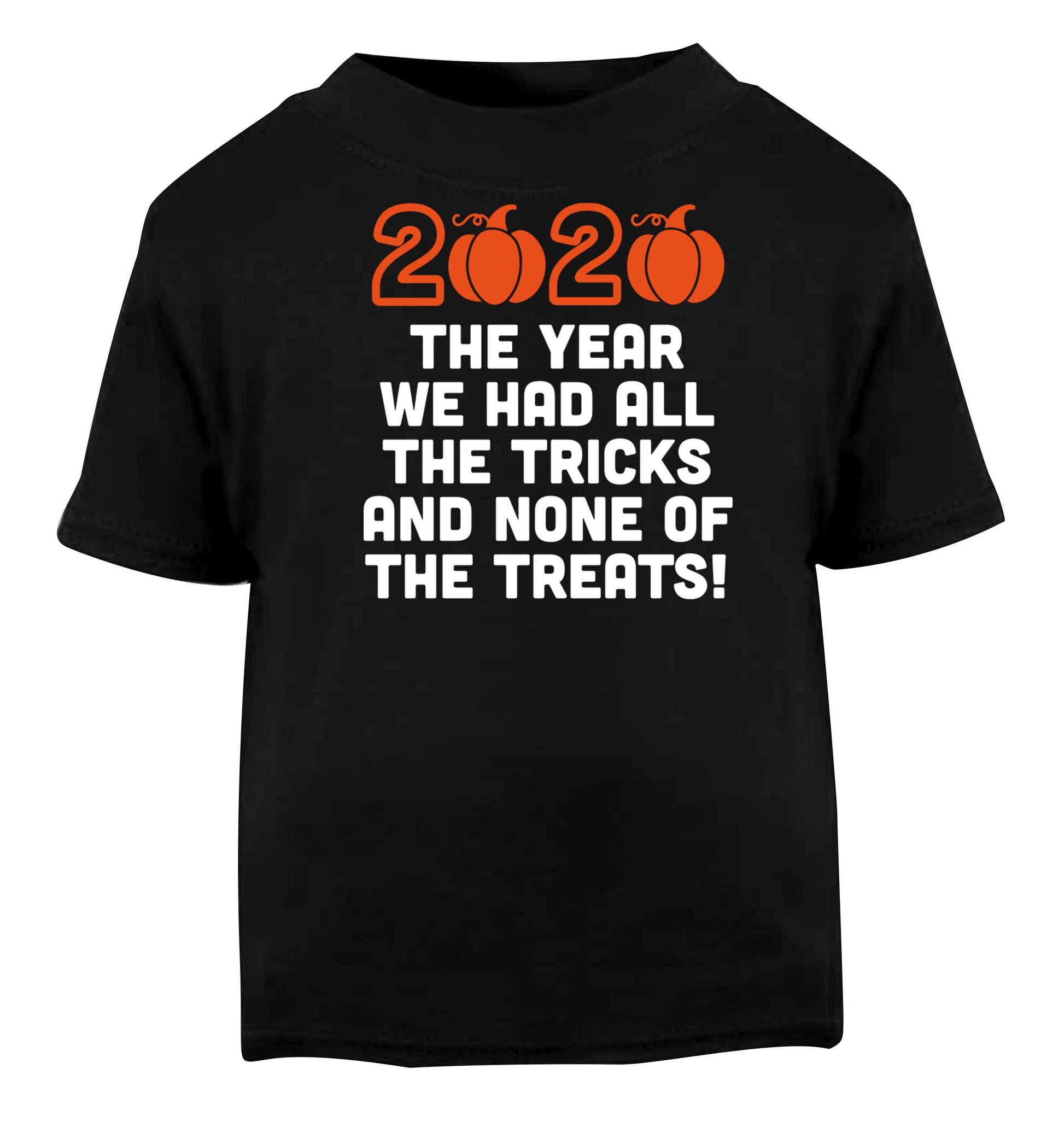 2020 The year we had all of the tricks and none of the treats Black baby toddler Tshirt 2 years