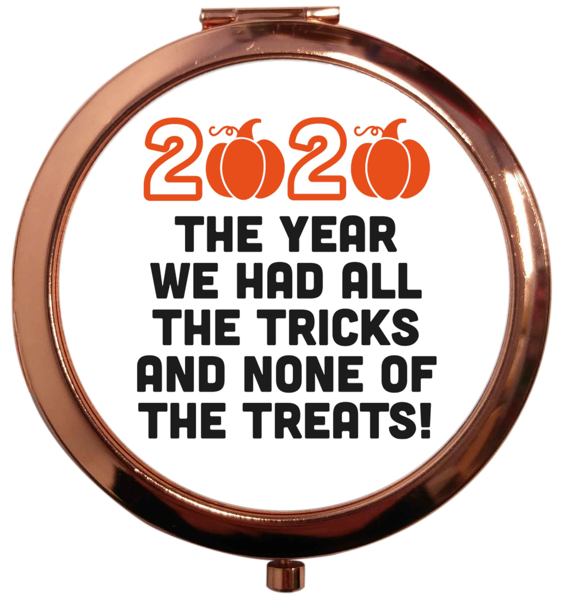 2020 The year we had all of the tricks and none of the treats rose gold circle pocket mirror