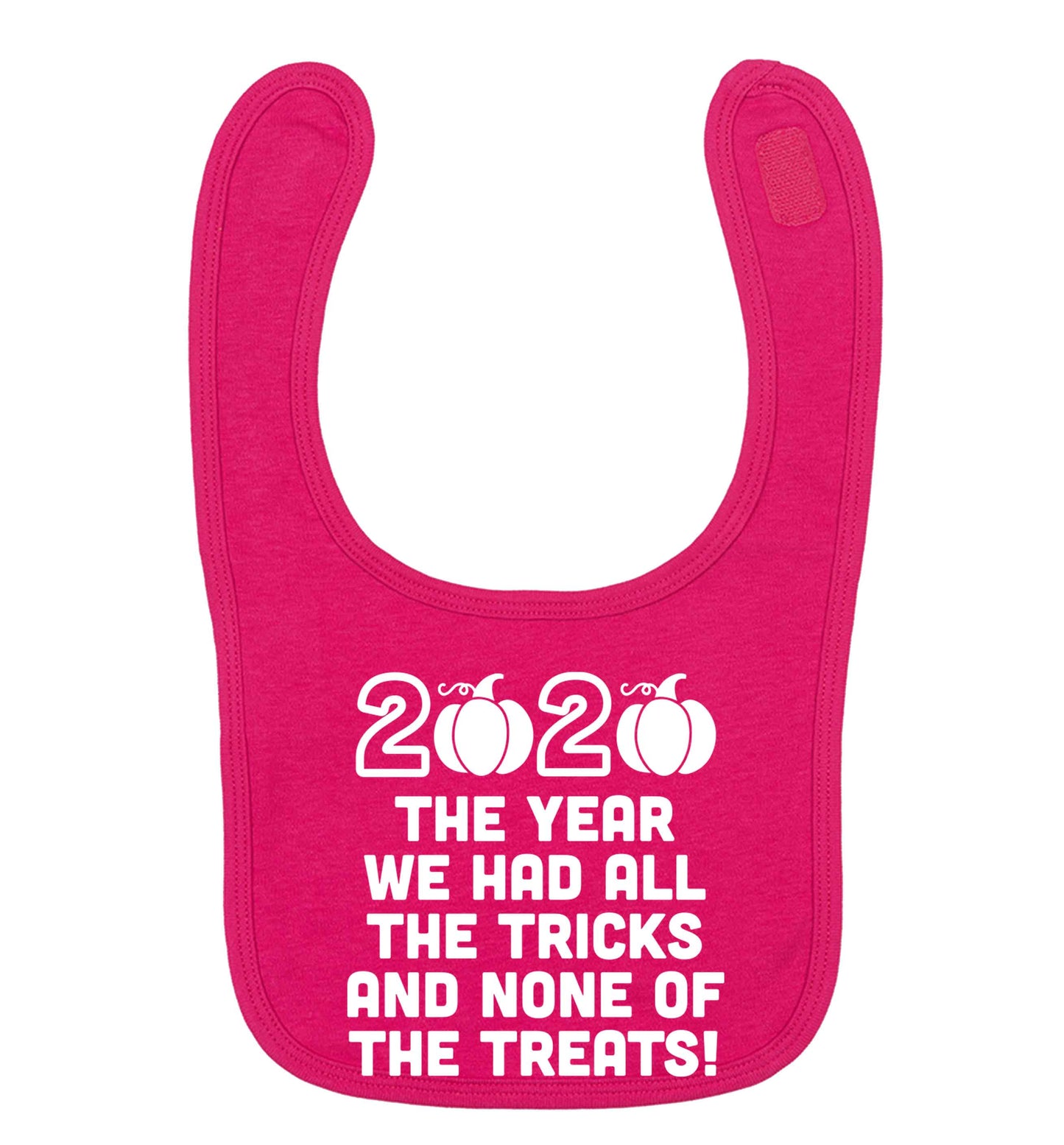 2020 The year we had all of the tricks and none of the treats dark pink baby bib