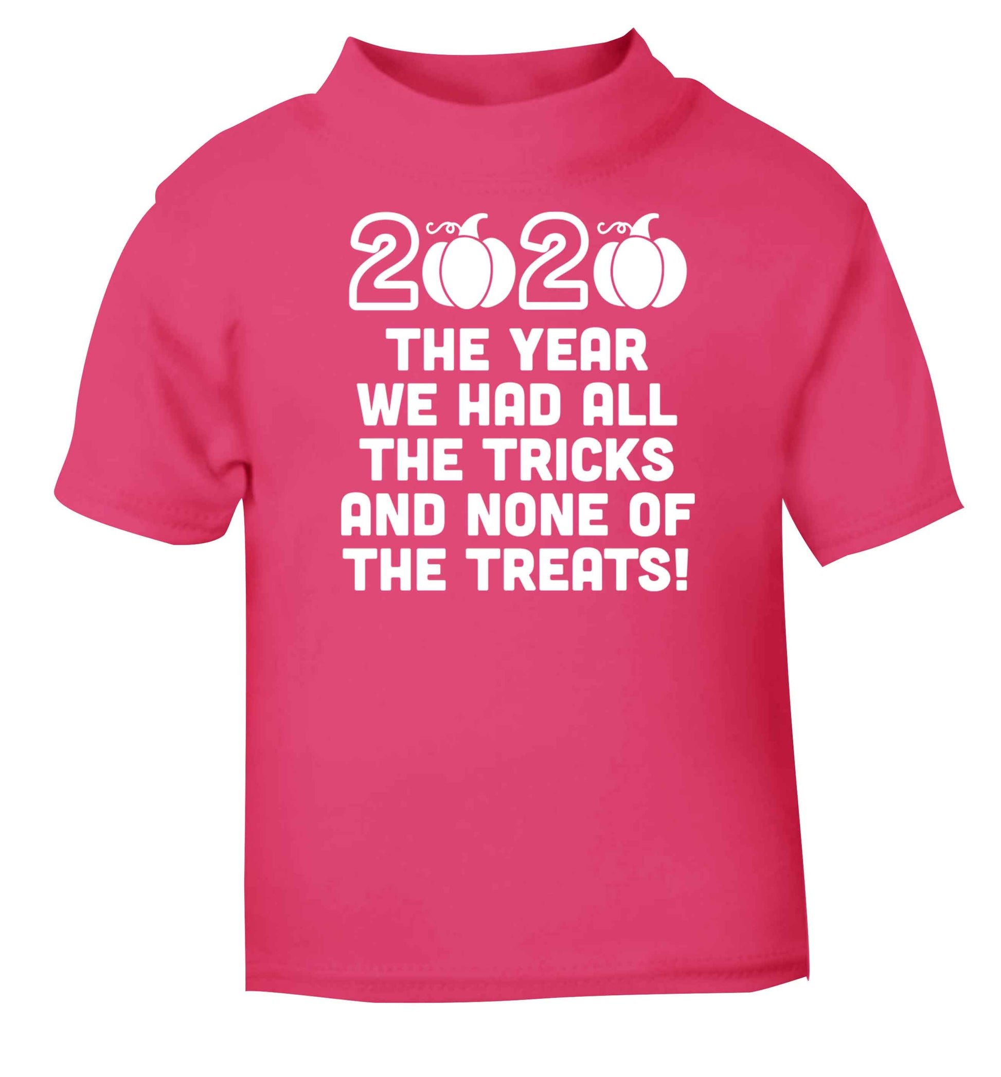 2020 The year we had all of the tricks and none of the treats pink baby toddler Tshirt 2 Years