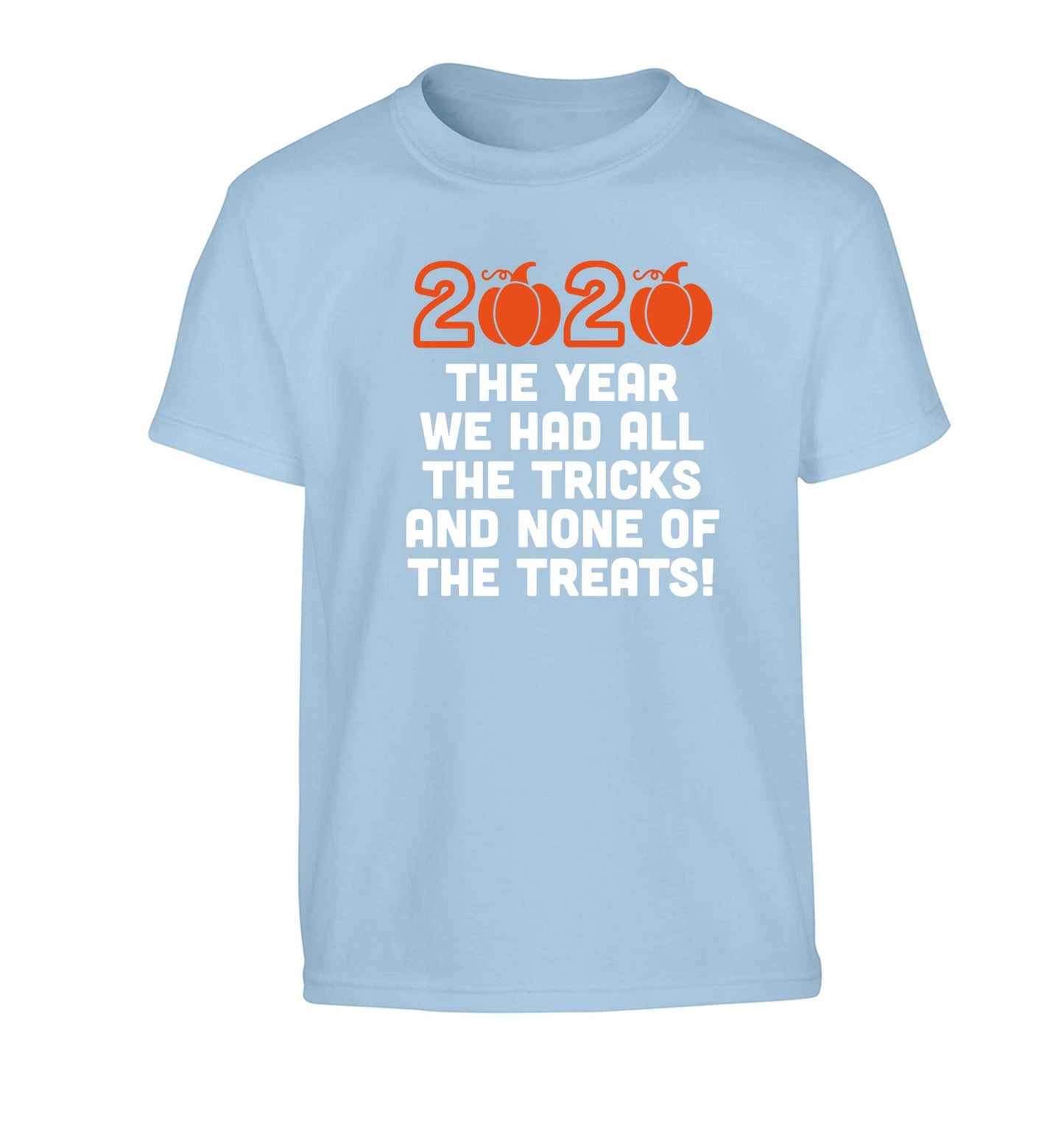 2020 The year we had all of the tricks and none of the treats Children's light blue Tshirt 12-13 Years