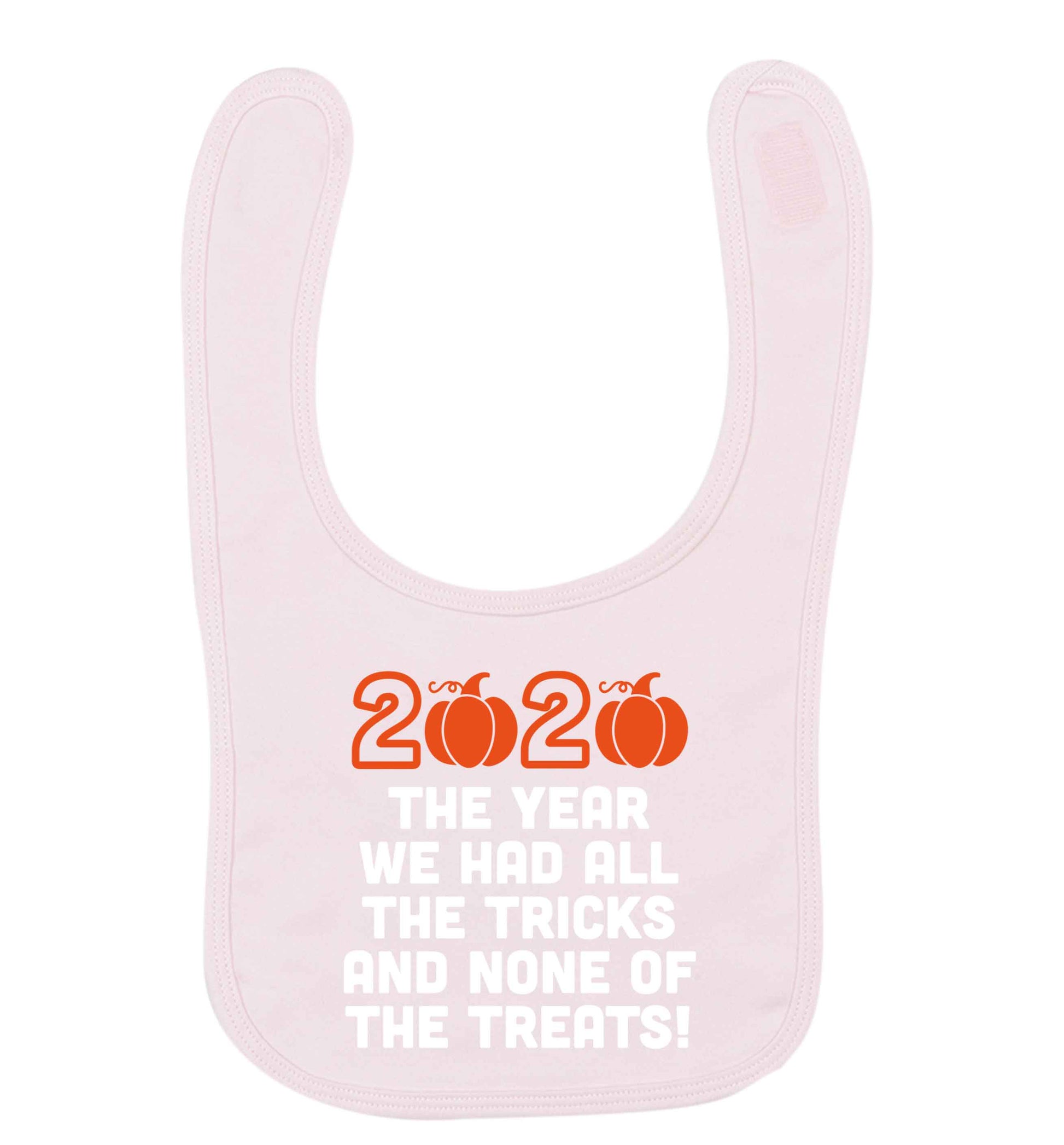 2020 The year we had all of the tricks and none of the treats pale pink baby bib