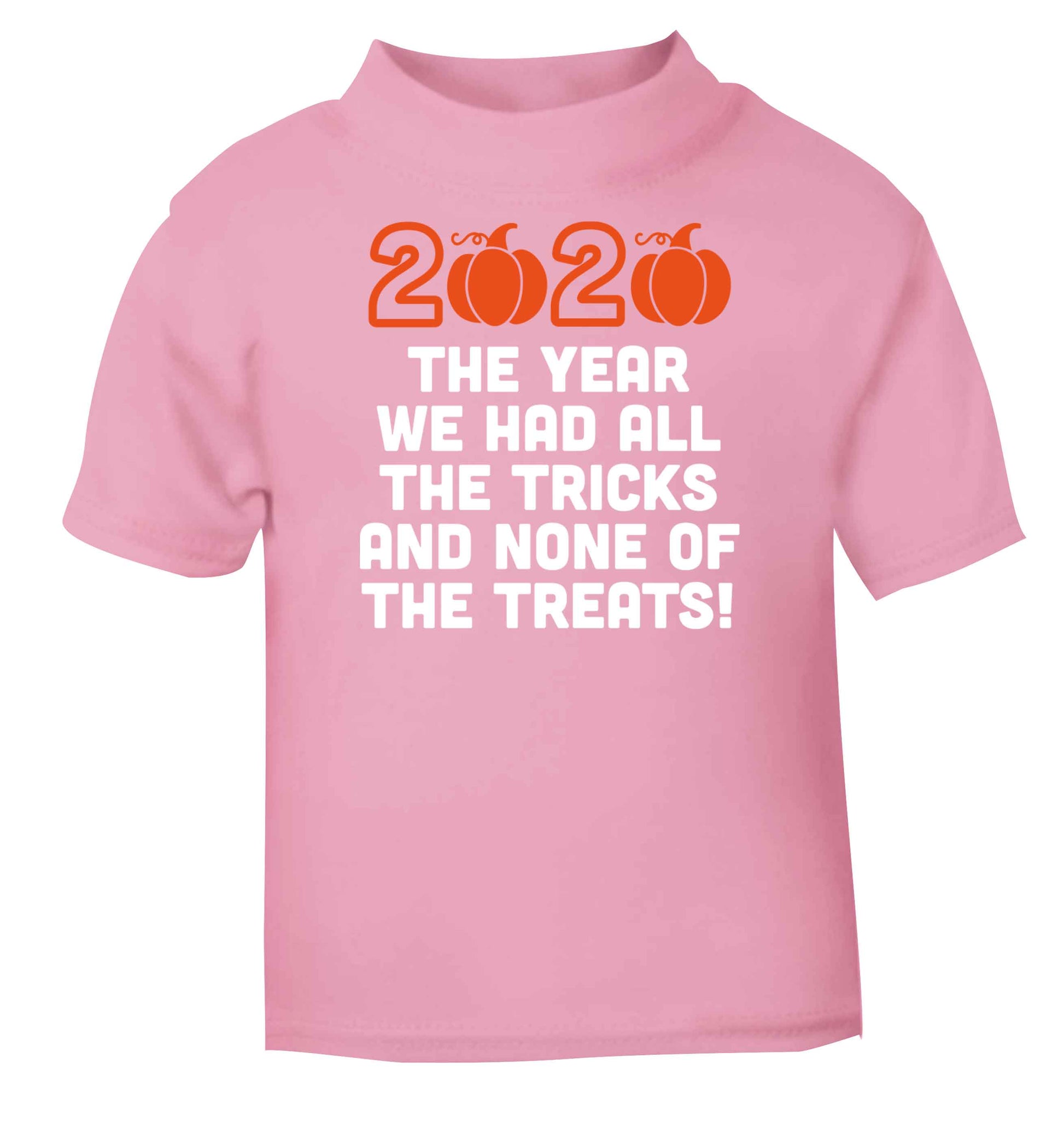 2020 The year we had all of the tricks and none of the treats light pink baby toddler Tshirt 2 Years