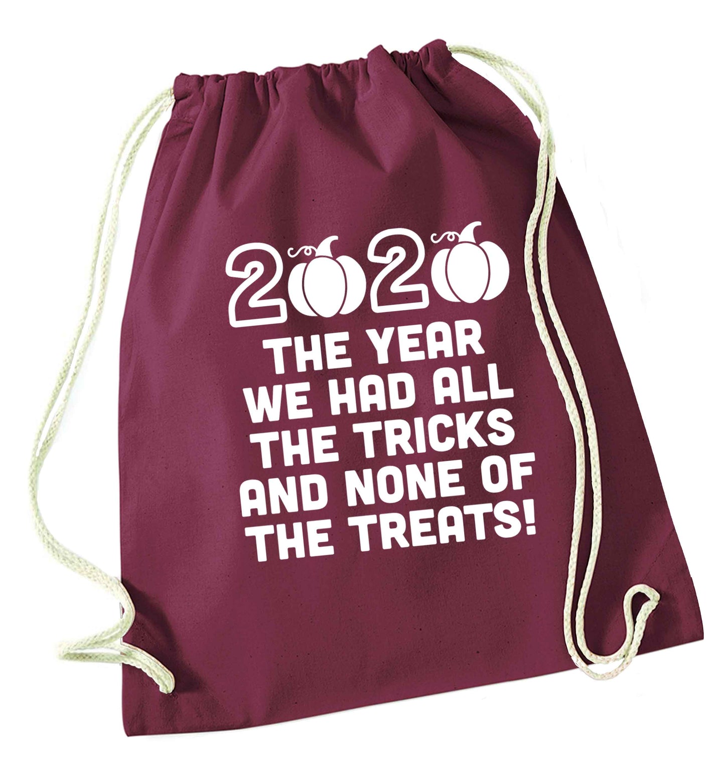 2020 The year we had all of the tricks and none of the treats maroon drawstring bag